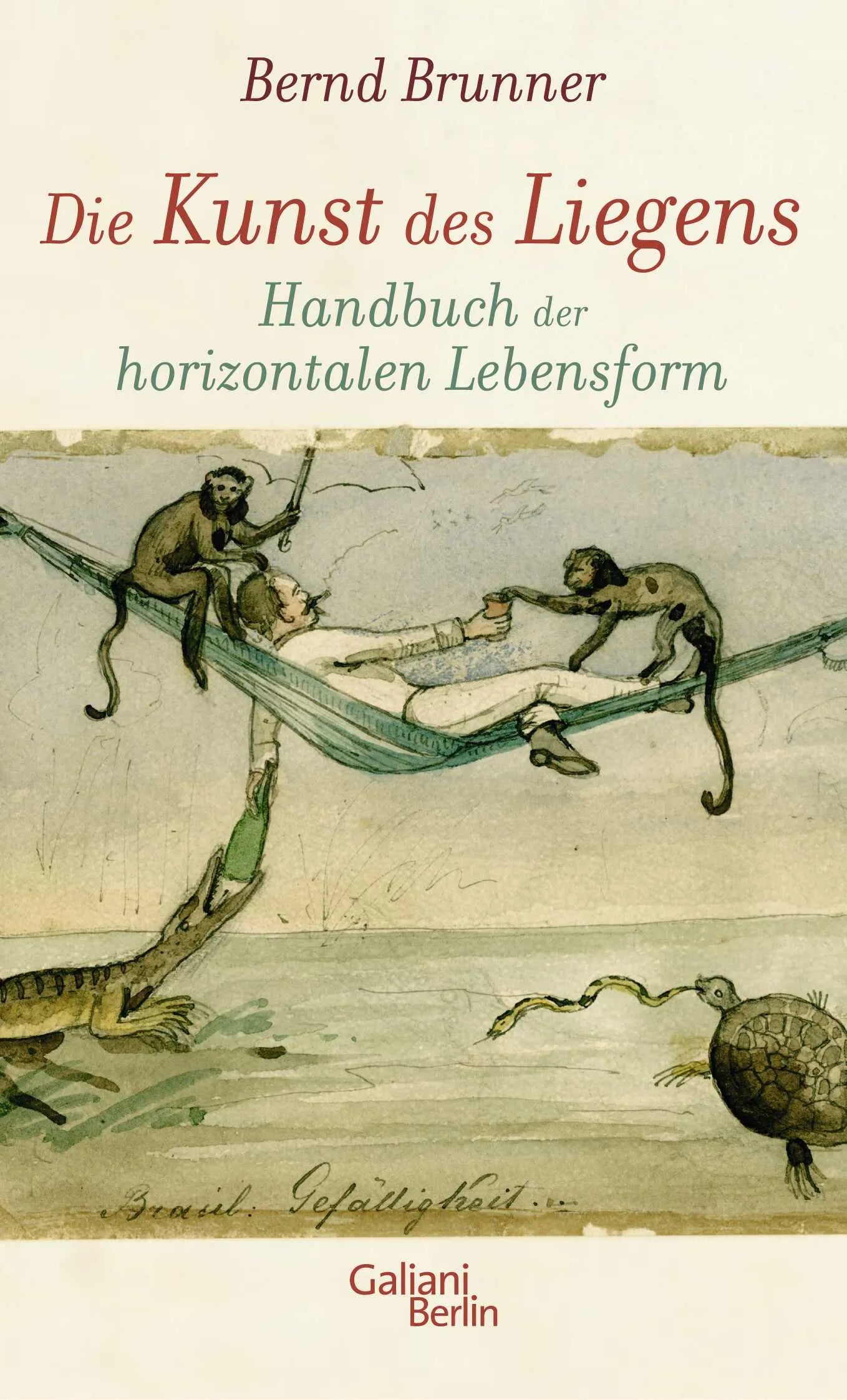 Buchcover von 'Die Kunst des Liegens' - Gebundene Ausgabe von Bernd Brunner