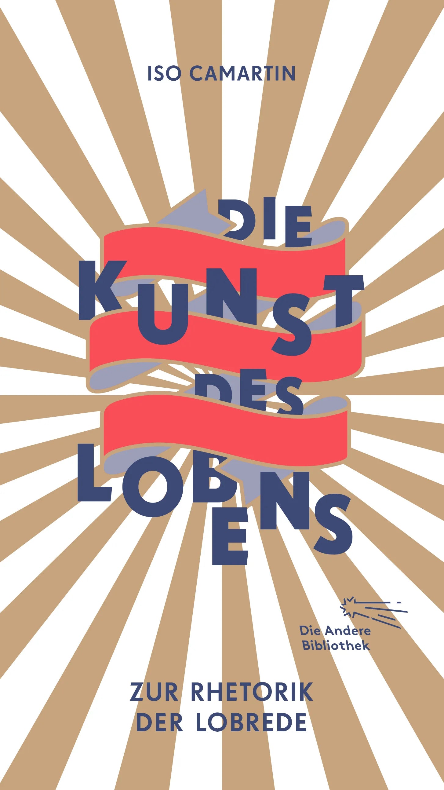 Buchcover von 'Die Kunst des Lobens' - Gebundene Ausgabe von Iso Camartin