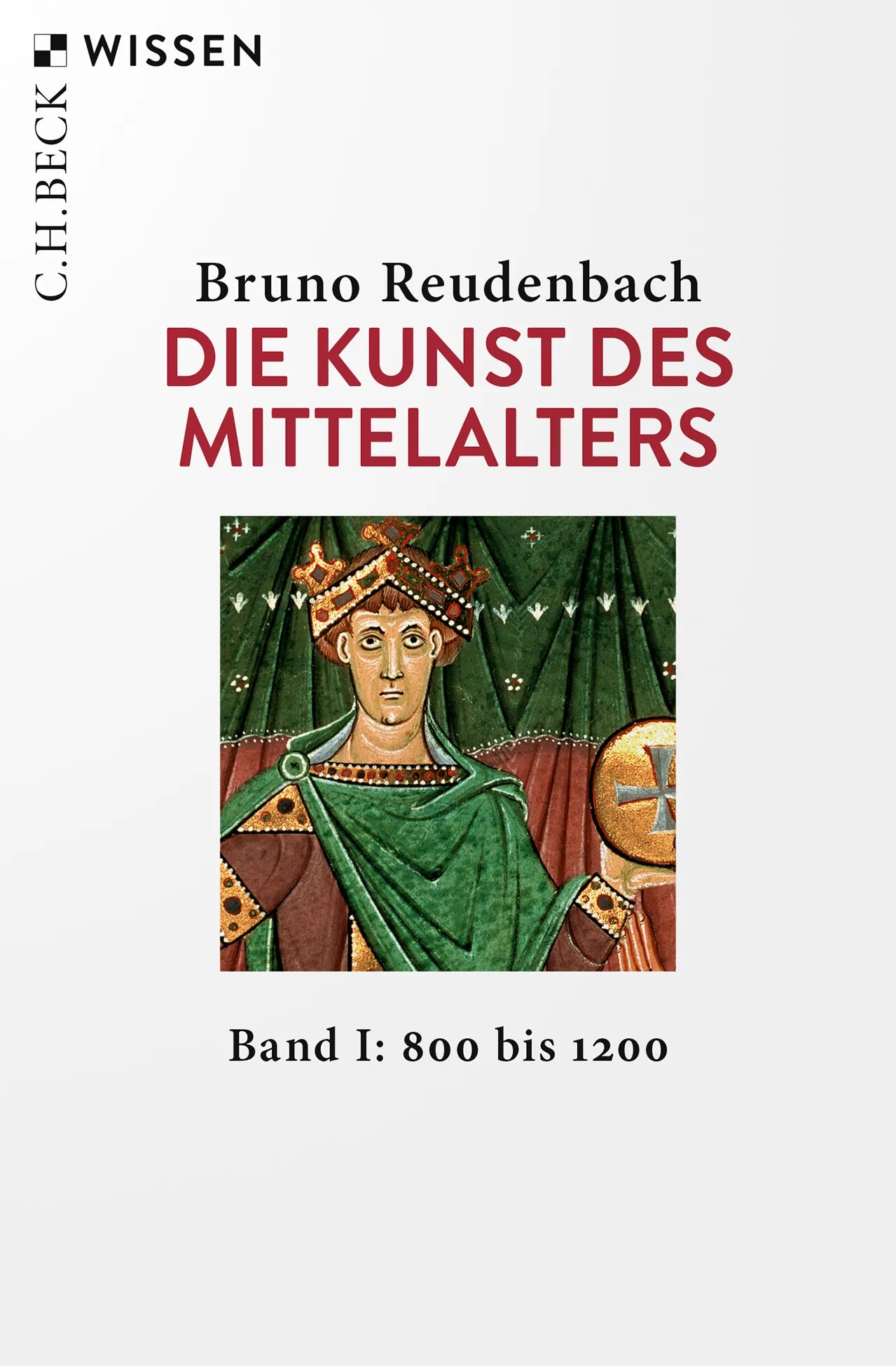 Buchcover von 'Die Kunst des Mittelalters Band 1: 800 bis 1200' - Taschenbuch von Bruno Reudenbach
