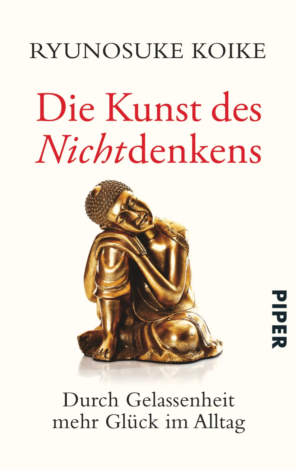 Buchcover von 'Die Kunst des Nichtdenkens' - Taschenbuch von Ryunosuke Koike