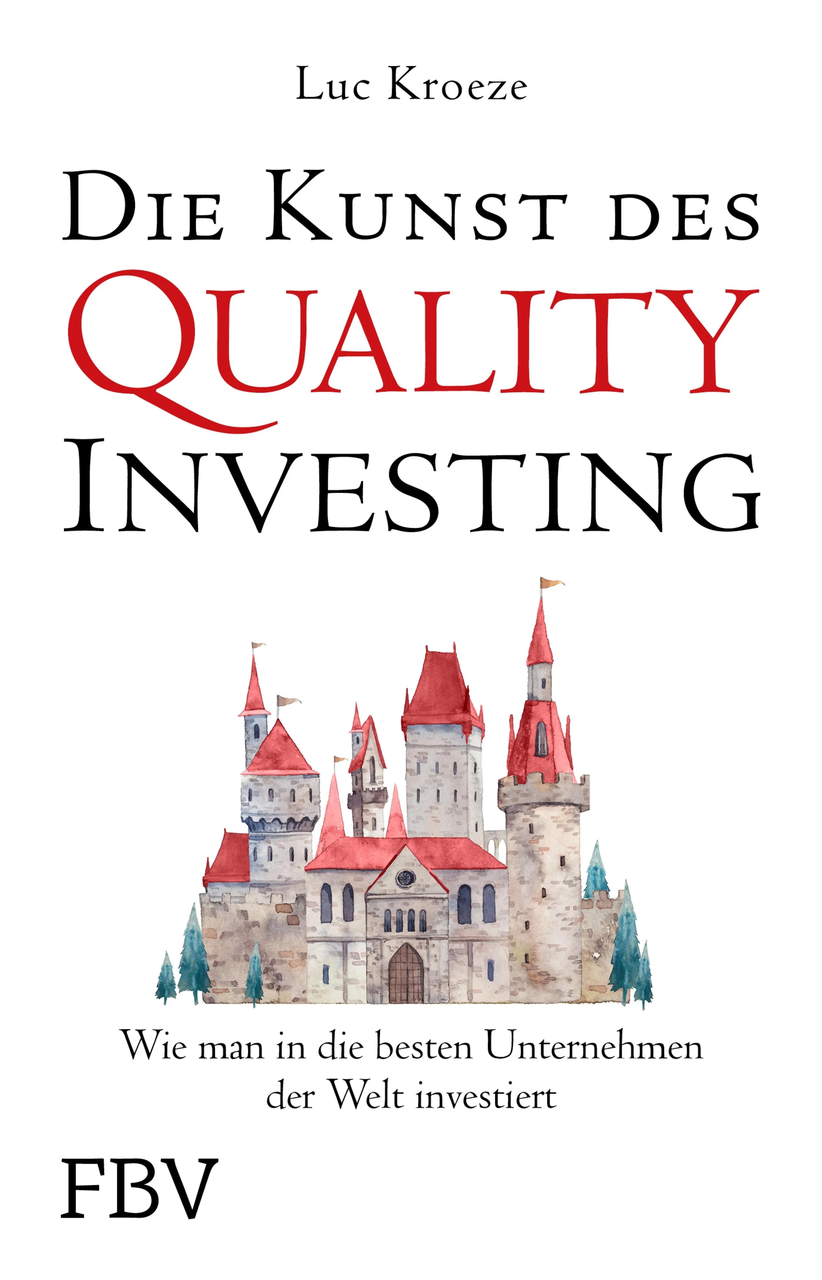 Cover: Die Kunst des Quality Investing (E-Book) von Luc Kroeze