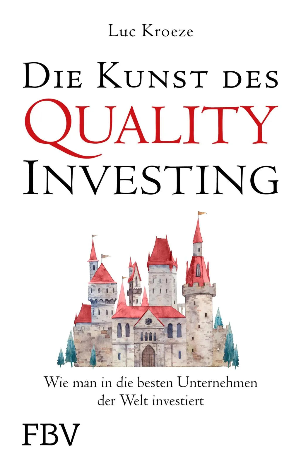 Buchcover von 'Die Kunst des Quality Investing' - Taschenbuch von Luc Kroeze