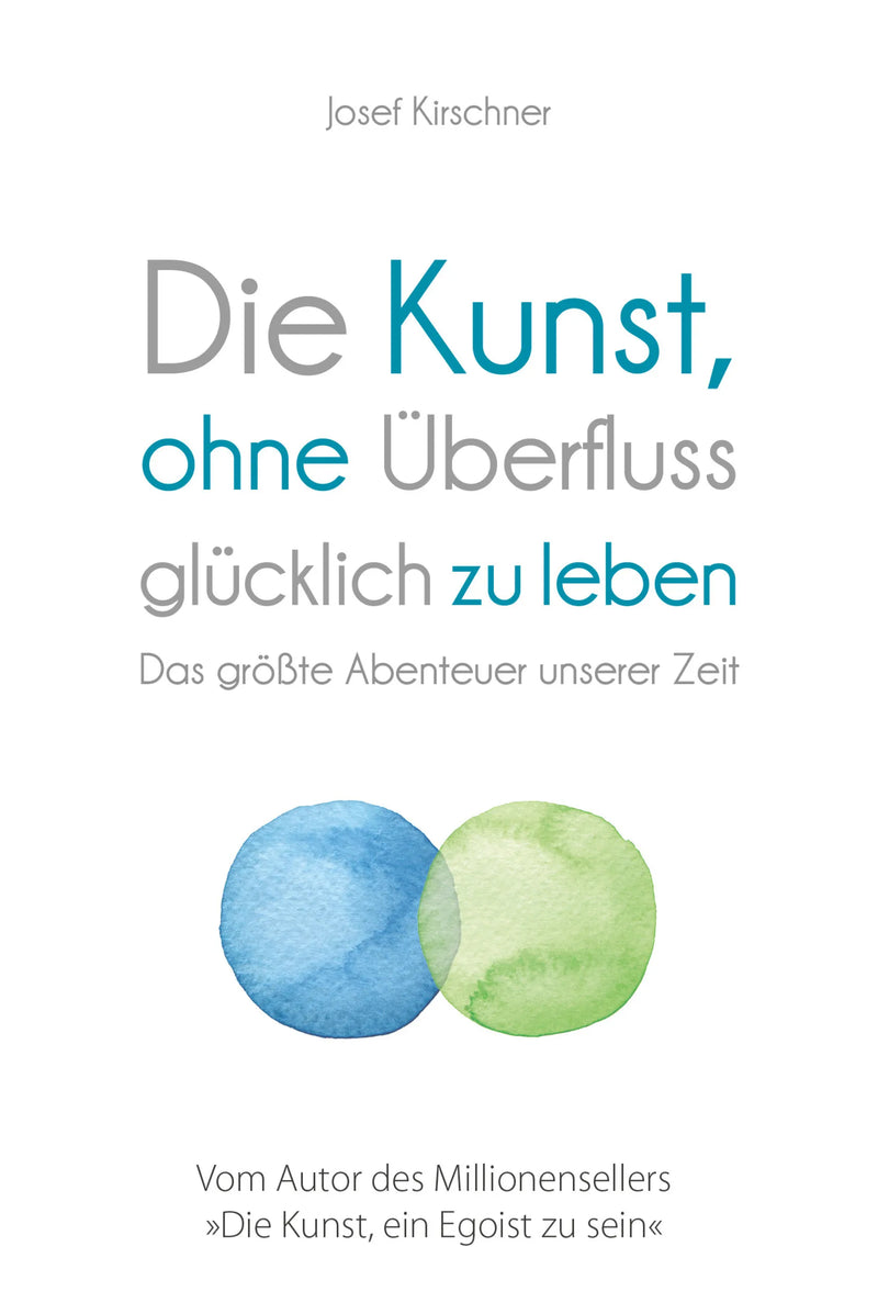 Die Kunst, ohne Überfluss glücklich zu leben