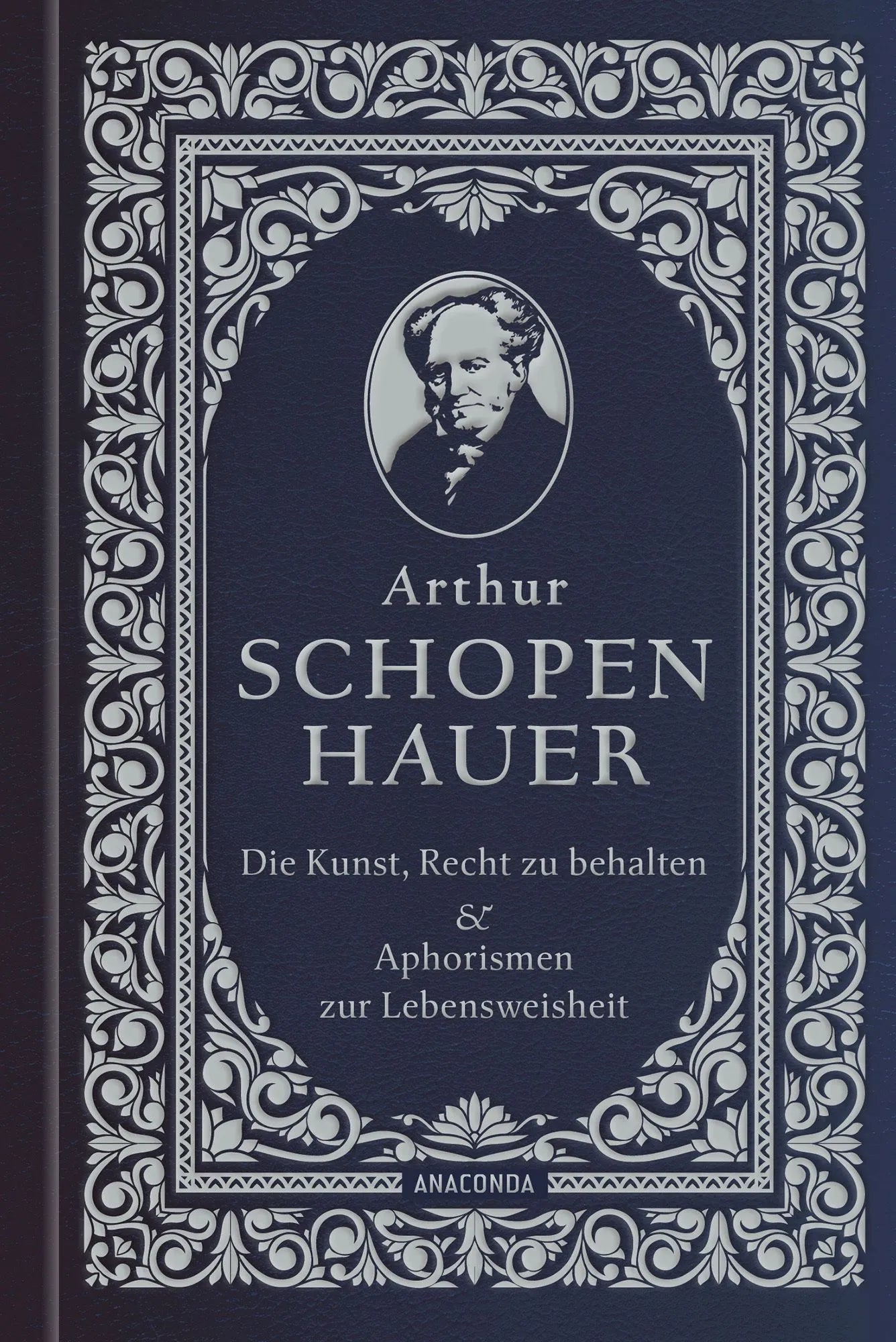 Cover: Die Kunst, recht zu behalten & Aphorismen zur Lebensweisheit (Buch) von Arthur Schopenhauer