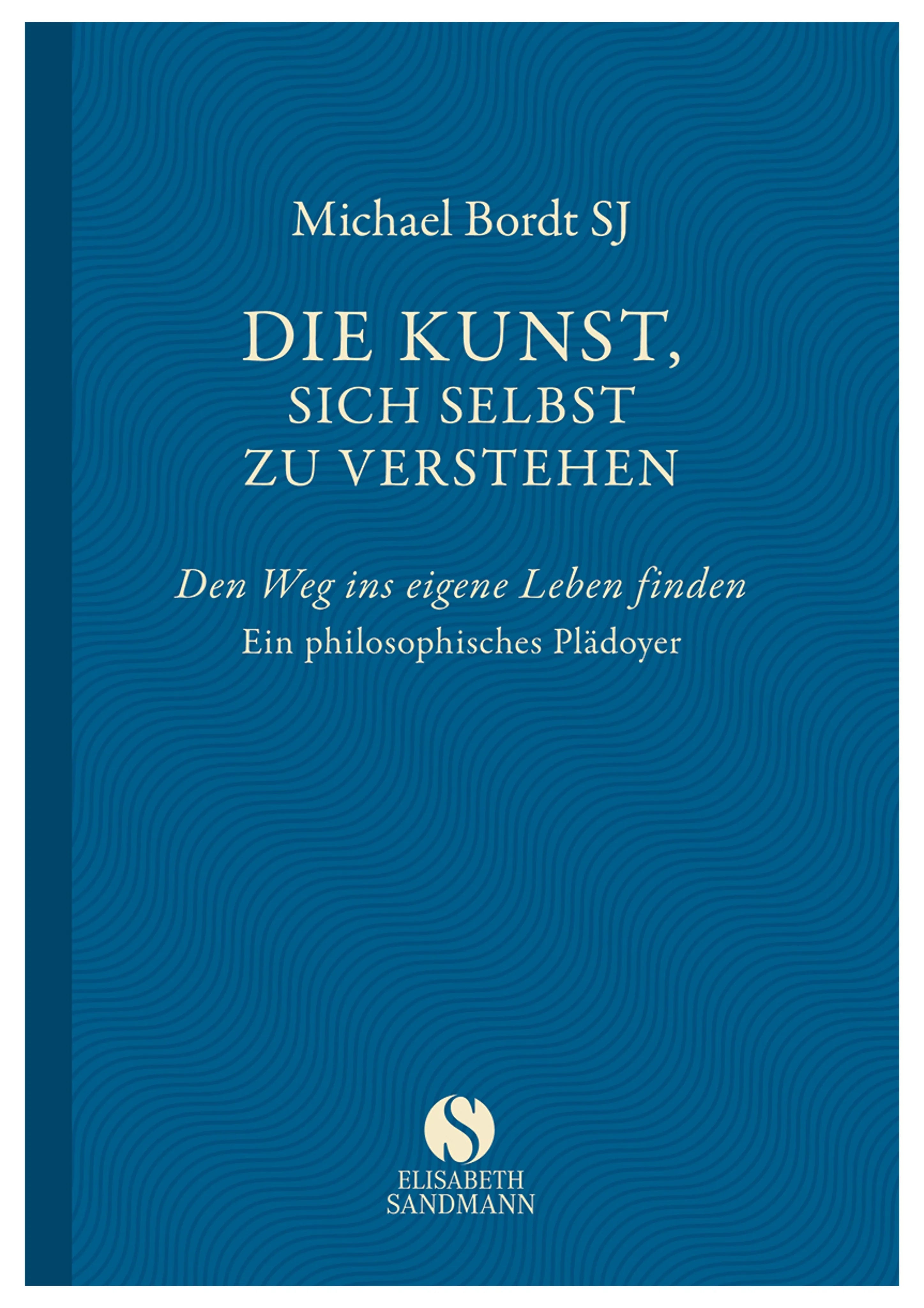 Buchcover von 'Die Kunst, sich selbst zu verstehen' - Gebundene Ausgabe von Michael Bordt SJ