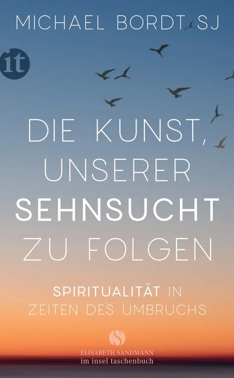Die Kunst, unserer Sehnsucht zu folgen