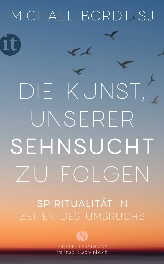 Buchcover von 'Die Kunst, unserer Sehnsucht zu folgen' - Taschenbuch von Michael Bordt SJ