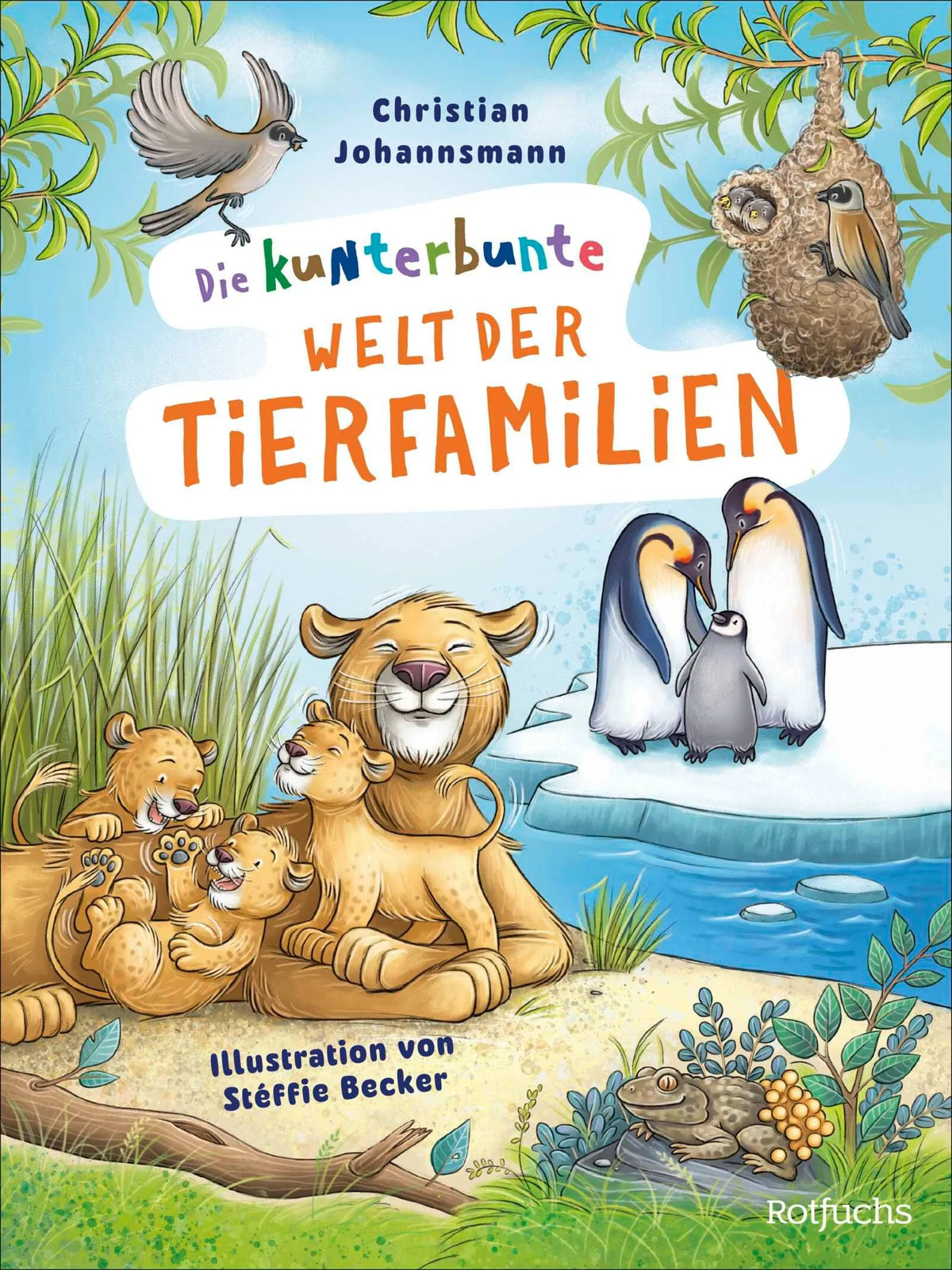Cover: Die kunterbunte Welt der Tierfamilien (Hardcover) von Christian Johannsmann