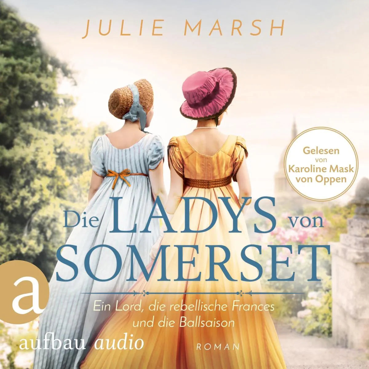 Cover: Die Ladys von Somerset - Ein Lord, die rebellische Frances und die Ballsaison (Hörbuch Download) von Julie Marsh