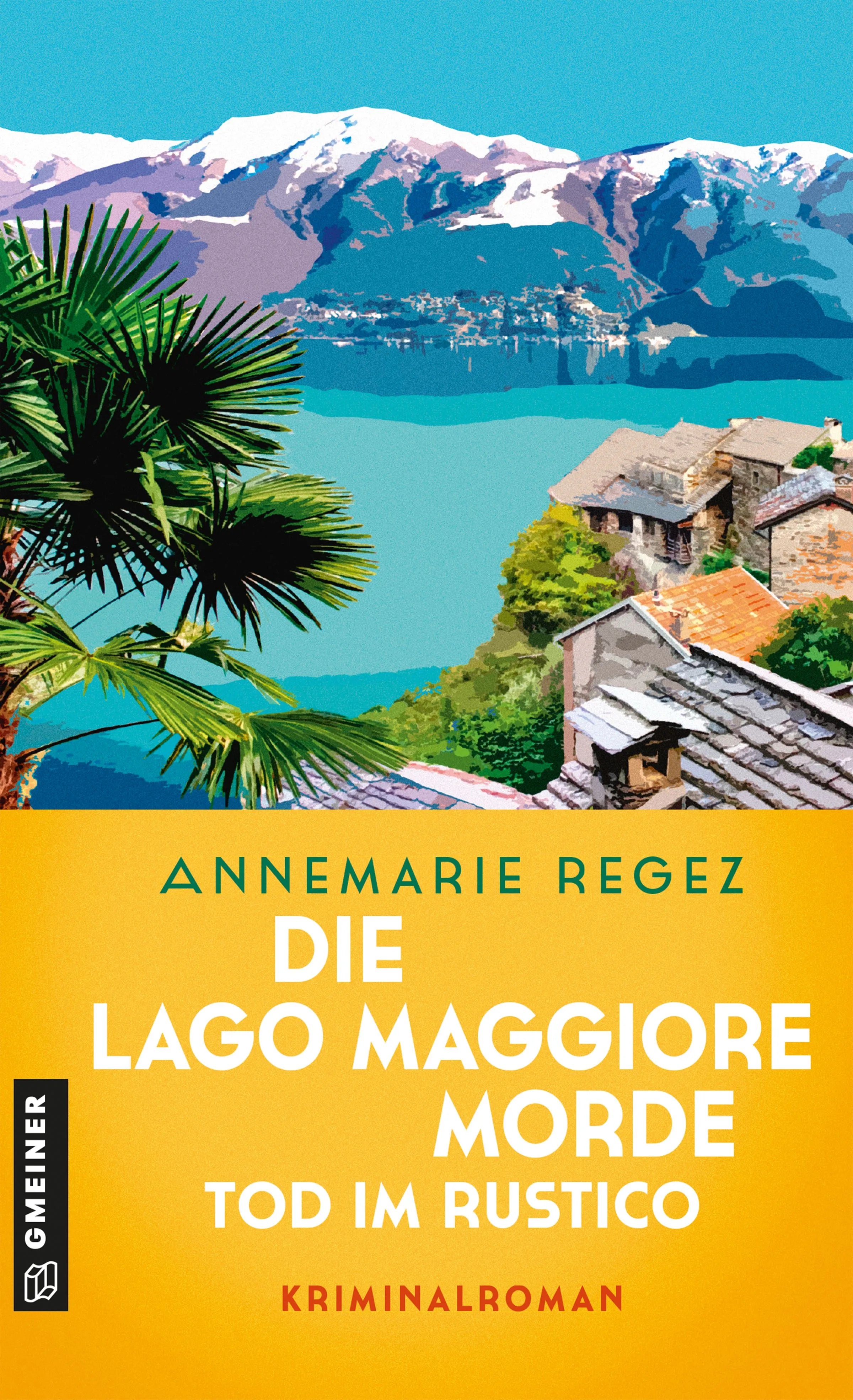 Cover: Die Lago Maggiore-Morde - Tod im Rustico (E-Book) von Annemarie Regez