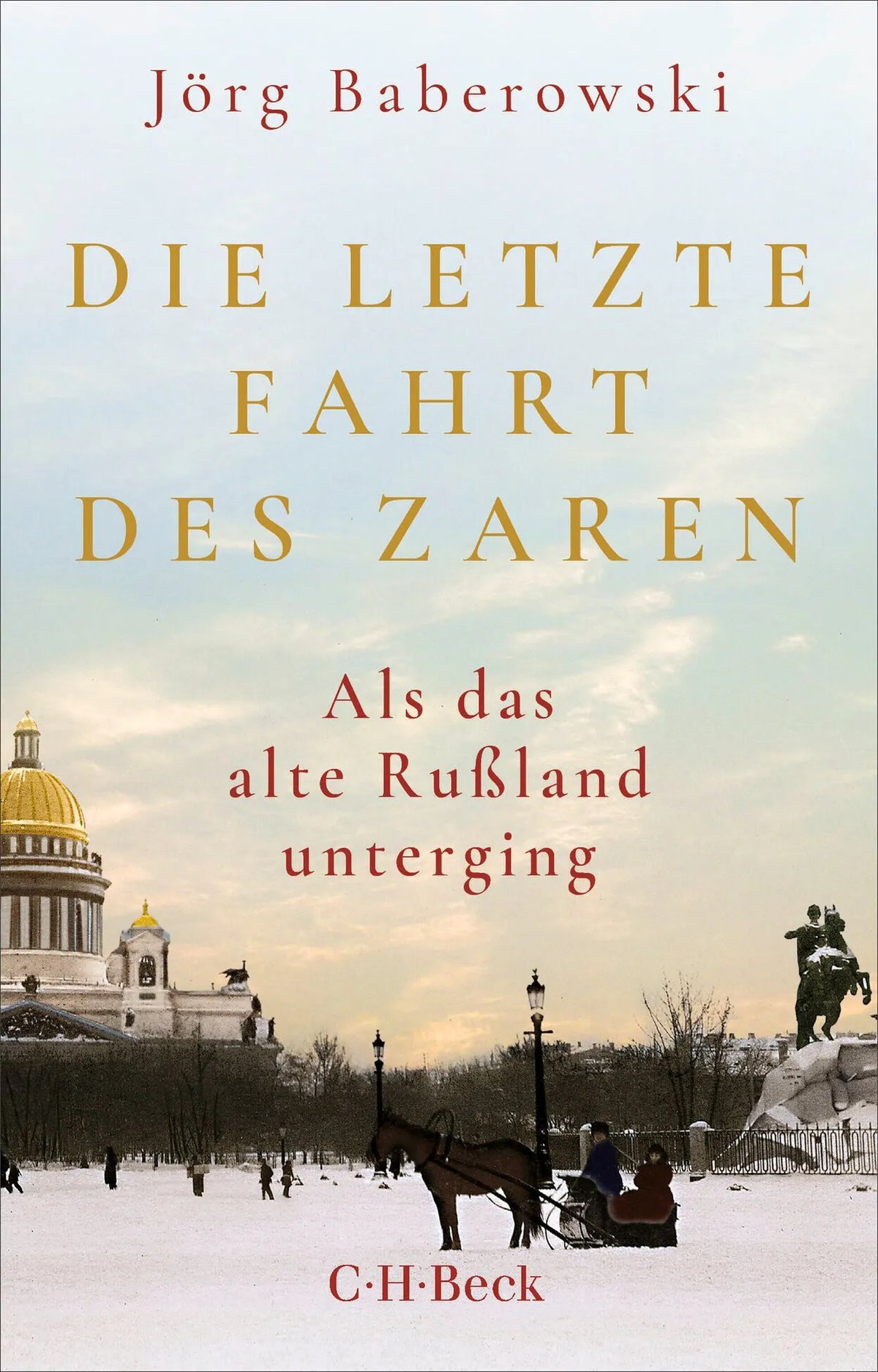 Cover: Die letzte Fahrt des Zaren (Taschenbuch) von Jörg Baberowski