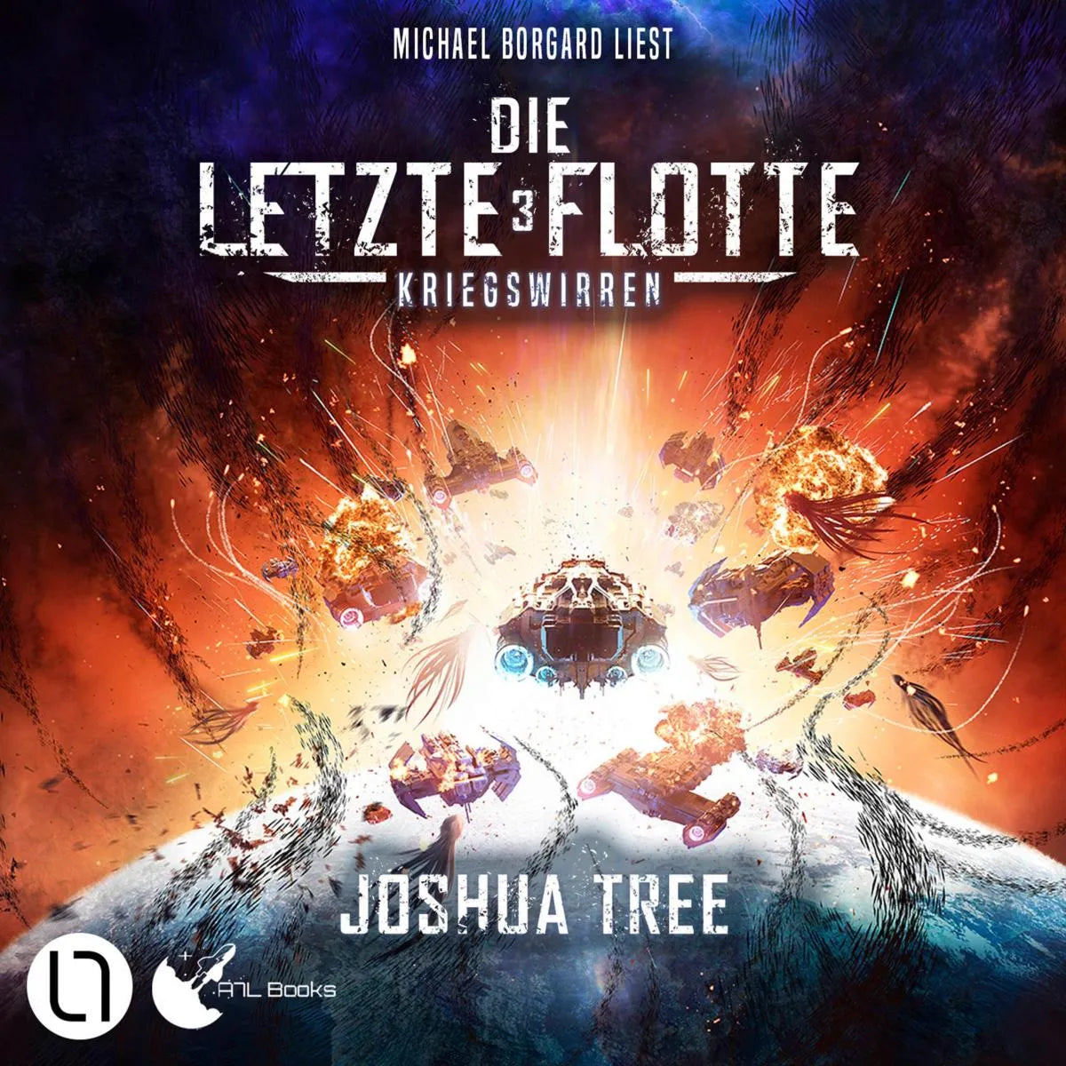 Cover: Die Letzte Flotte - Kriegswirren (Hörbuch Download) von Joshua Tree