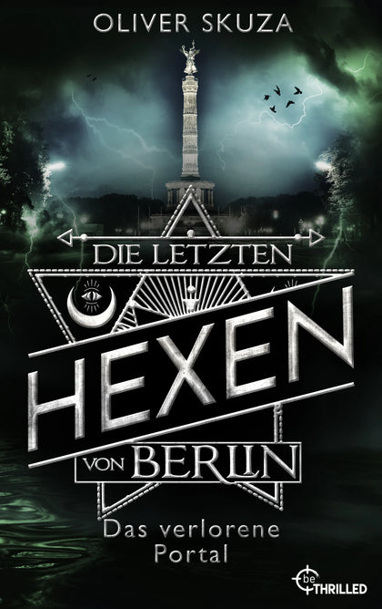 Cover: Die letzten Hexen von Berlin - Das verlorene Portal (E-Book) von Oliver Skuza