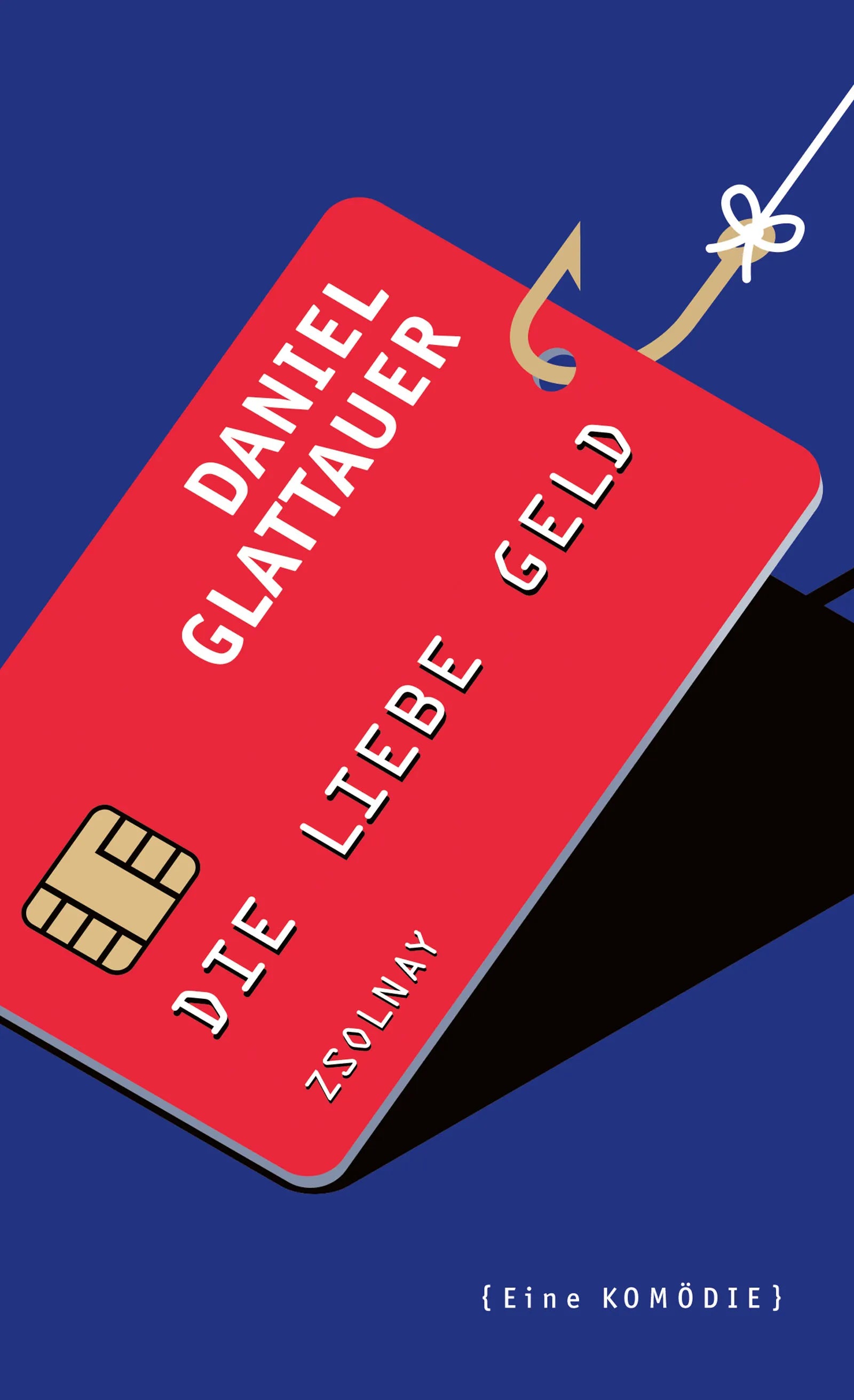 Buchcover von 'Die Liebe Geld' - Gebundene Ausgabe von Daniel Glattauer