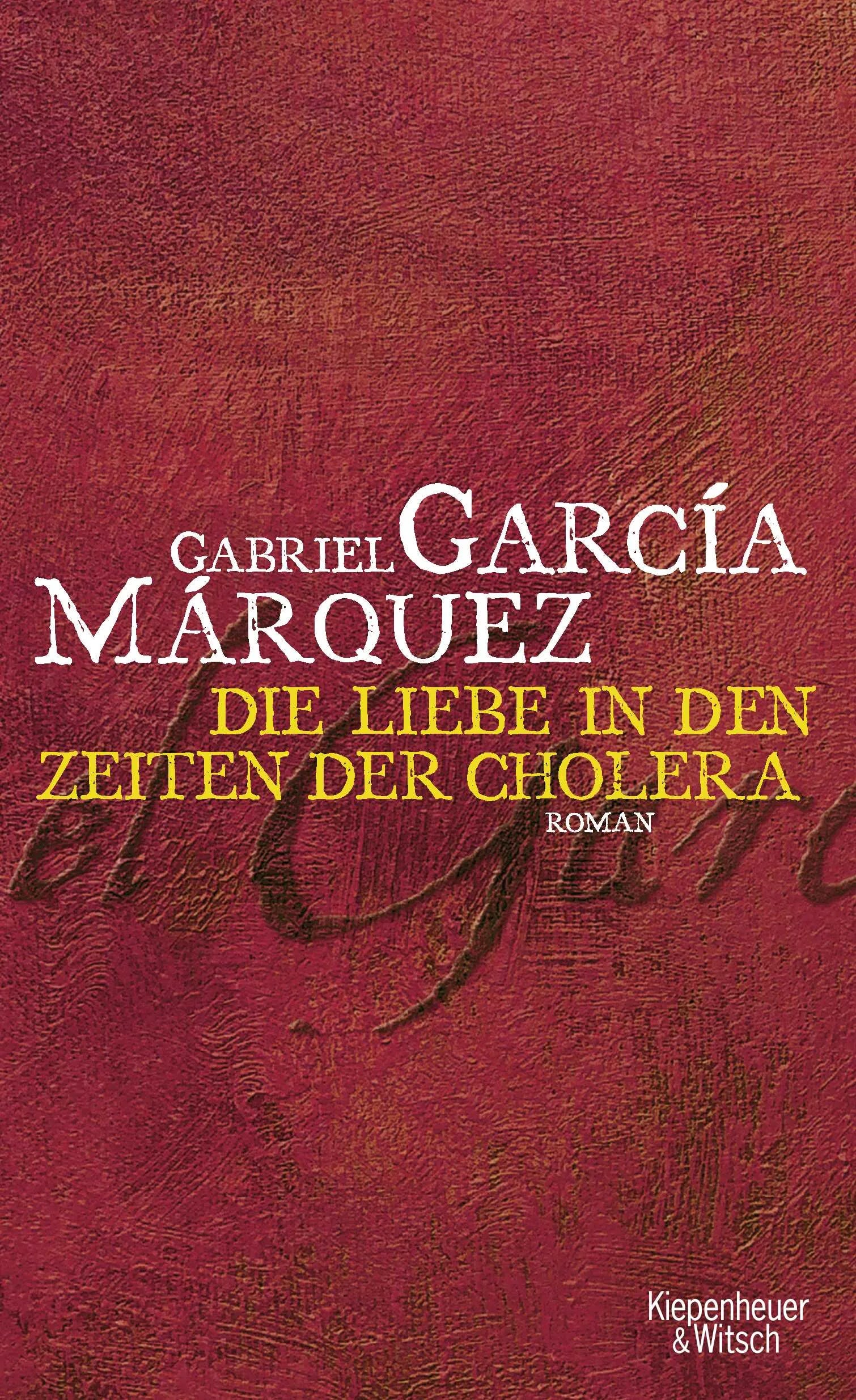 Buchcover von 'Die Liebe in Zeiten der Cholera' - Gebundene Ausgabe von Gabriel García Márquez