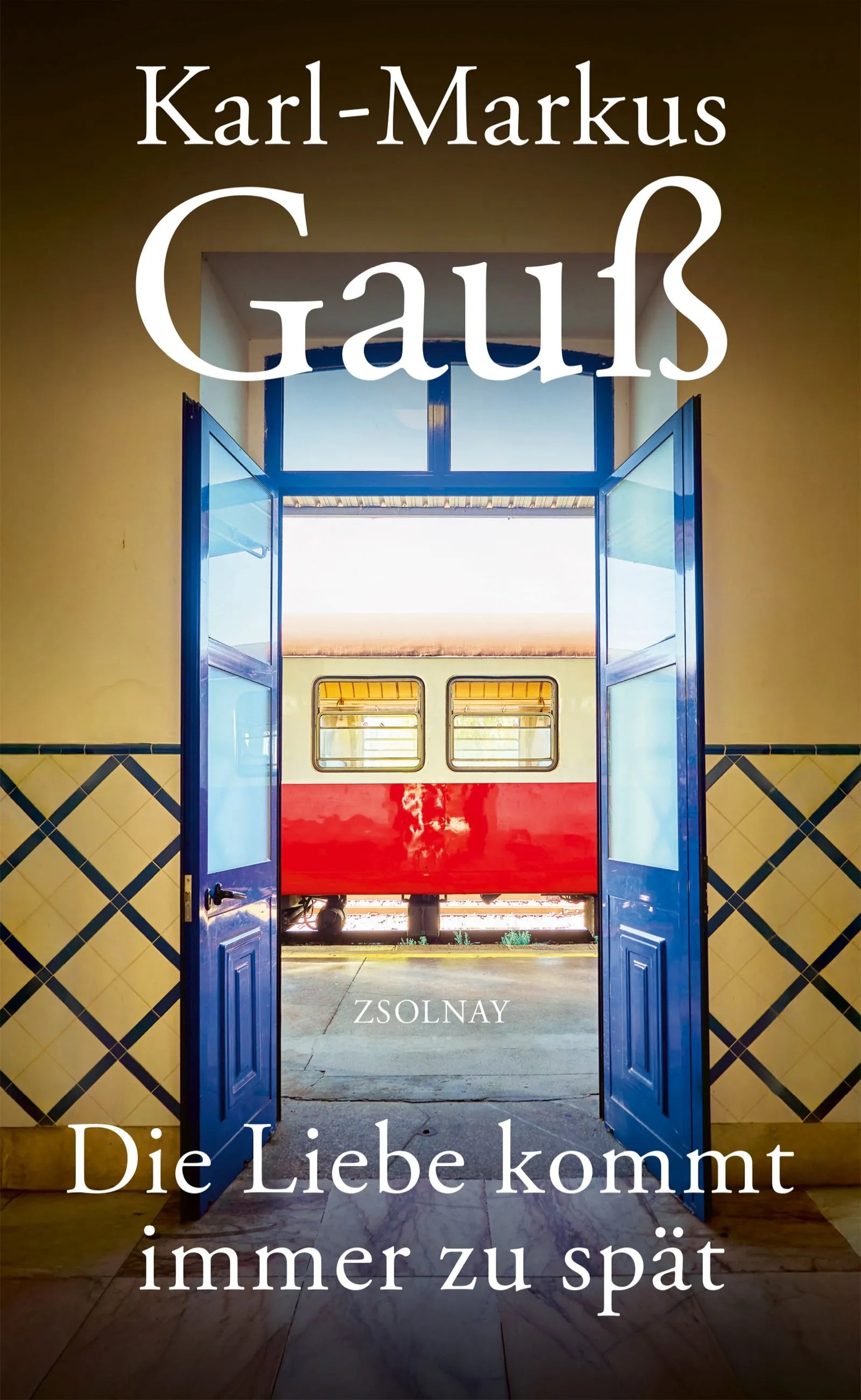Buchcover von 'Die Liebe kommt immer zu spät' - Gebundene Ausgabe von Karl-Markus Gauß