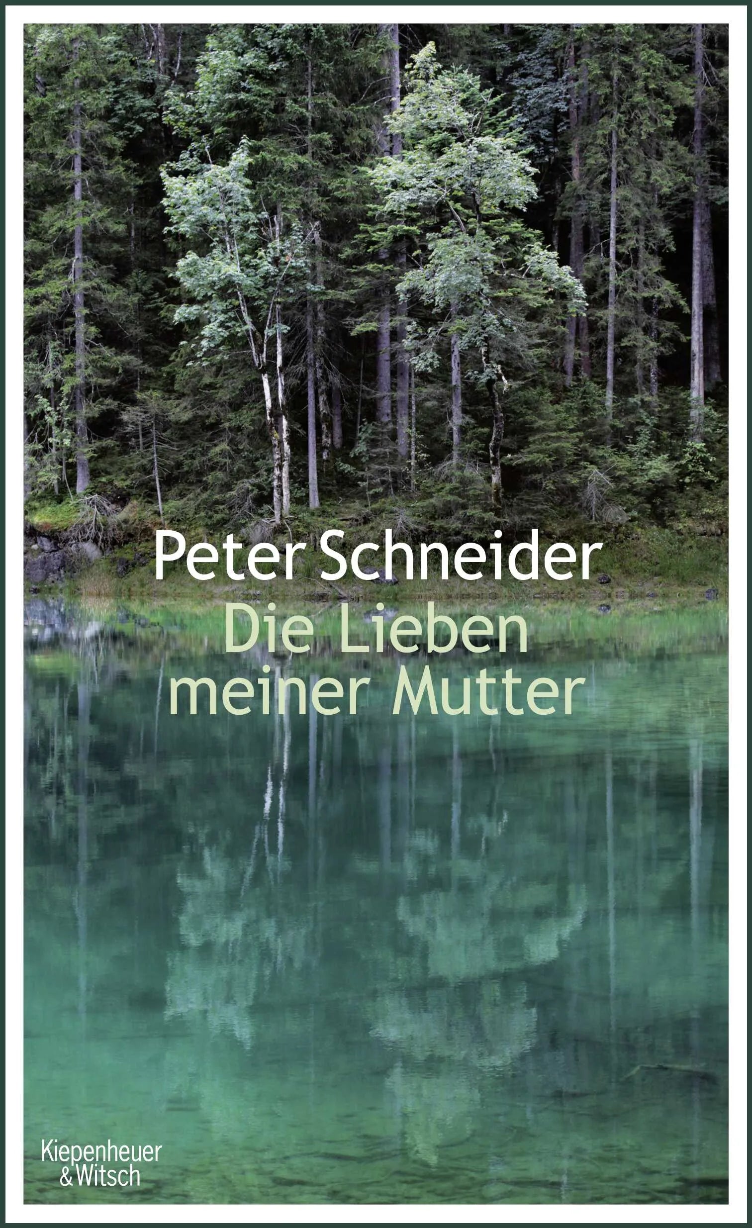 Buchcover von 'Die Lieben meiner Mutter' - Gebundene Ausgabe von Peter Schneider