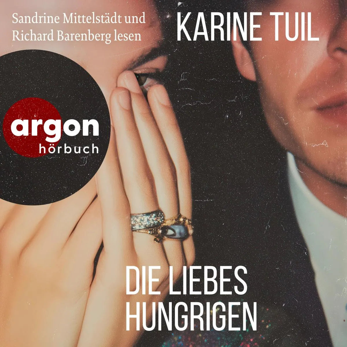 Cover: Die Liebeshungrigen (Hörbuch Download) von Karine Tuil