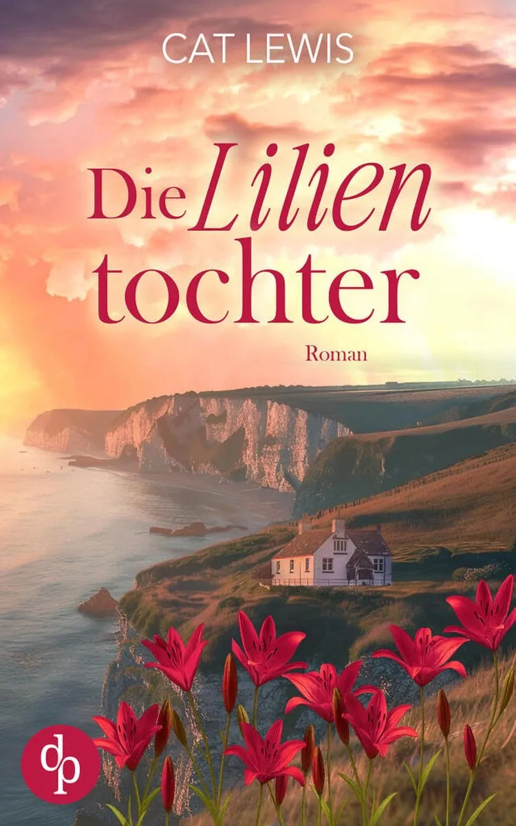 Cover: Die Lilientochter | Eine berührende Geschichte über Verlust, Liebe und das Schicksal (E-Book) von Cat Lewis