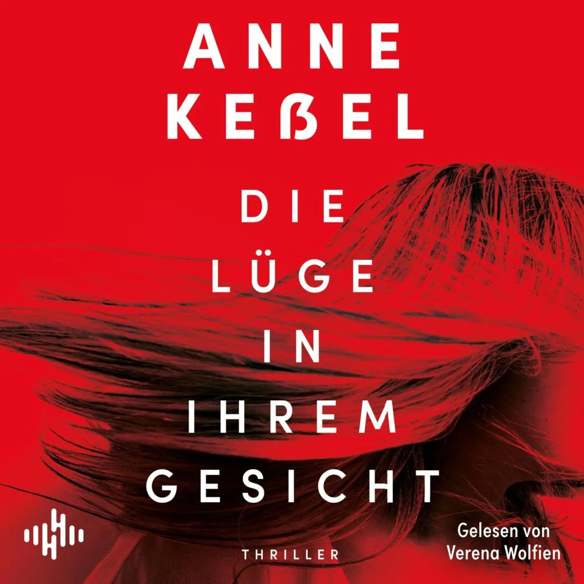 Cover: Die Lüge in ihrem Gesicht (Hörbuch Download) von Anne Keßel
