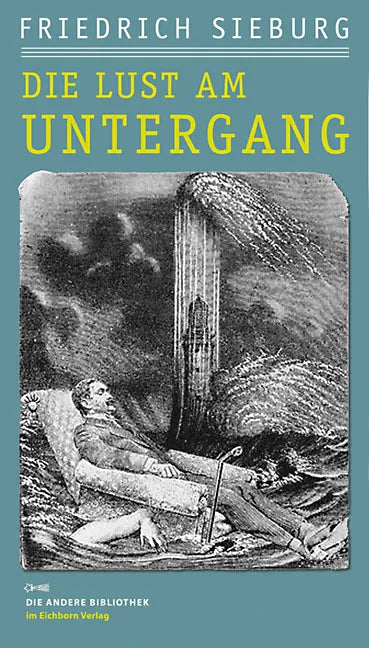 Buchcover von 'Die Lust am Untergang' - Gebundene Ausgabe von Friedrich Sieburg