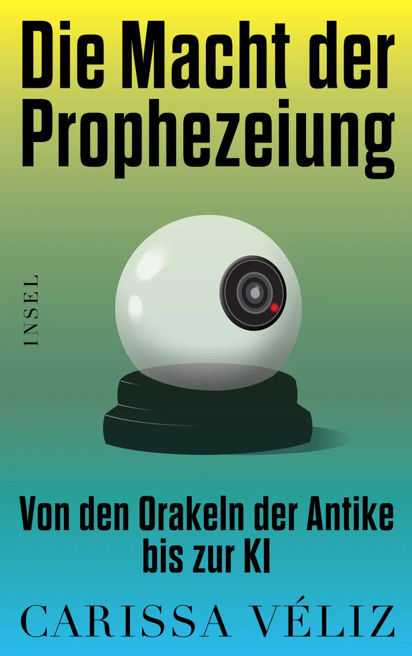 Cover: Die Macht der Prophezeiung (Hardcover) von Carissa Véliz