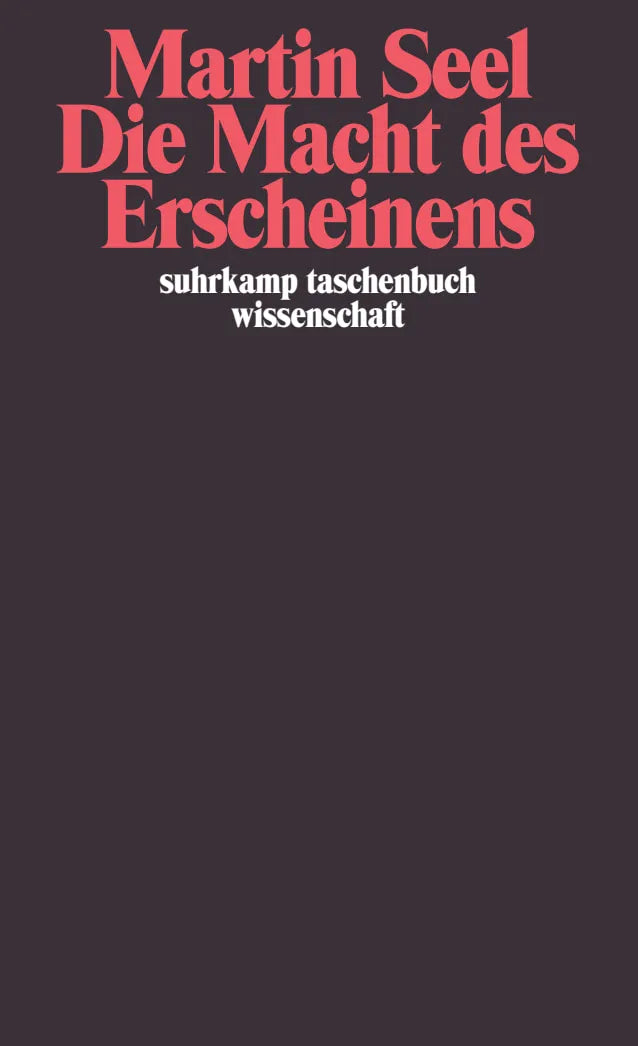 Buchcover von 'Die Macht des Erscheinens' - Taschenbuch von Martin Seel