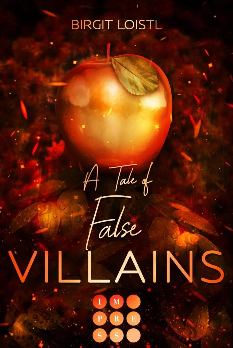 Cover: Die Märchenchroniken 1: A Tale of False Villains (E-Book) von Birgit Loistl