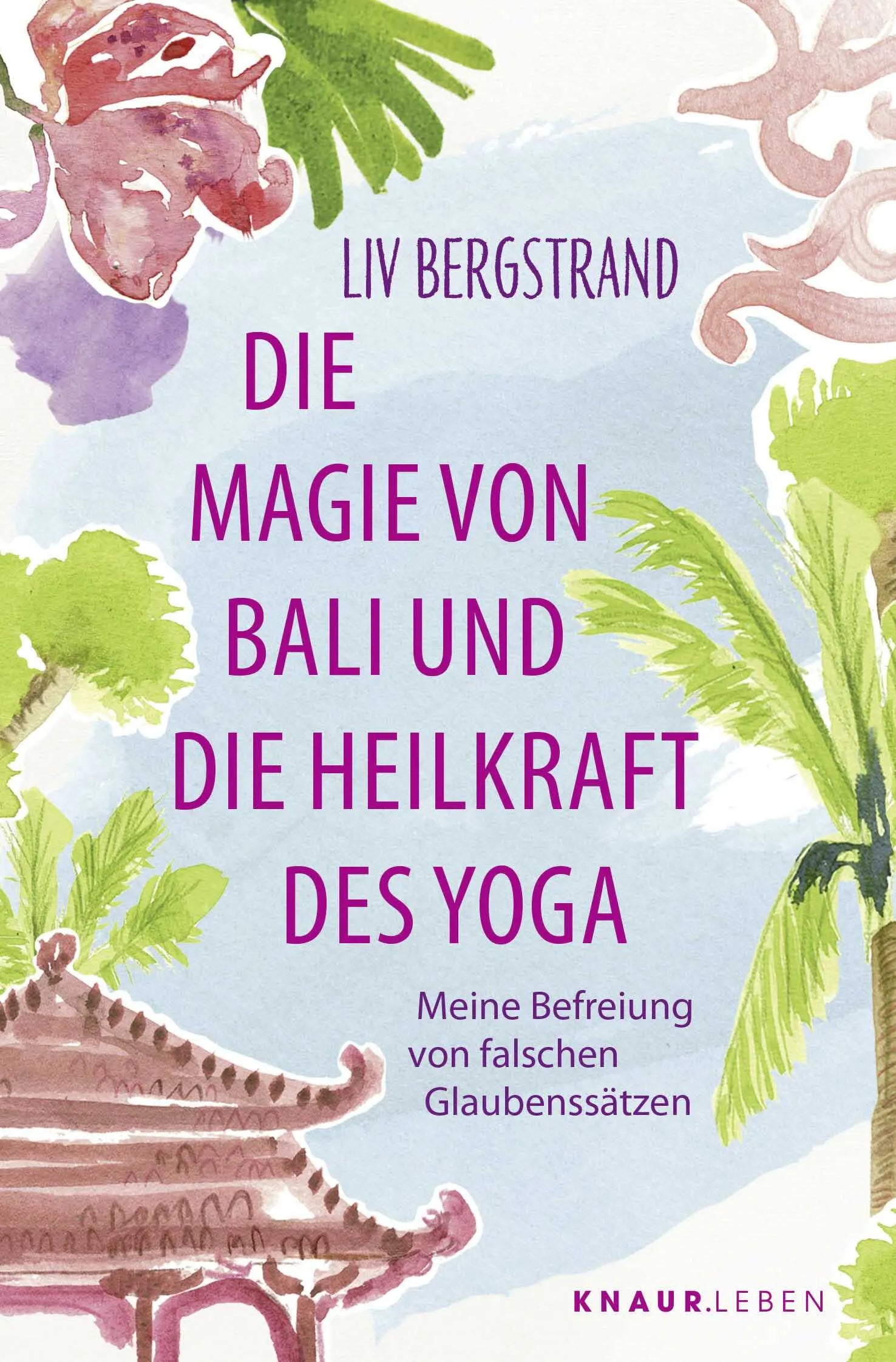 Buchcover von 'Die Magie von Bali und die Heilkraft des Yoga' - Taschenbuch von Liv Bergstrand