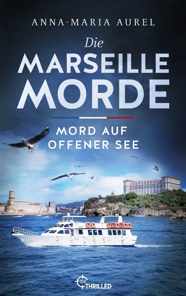 Cover: Die Marseille-Morde - Mord auf offener See (E-Book) von Anna-Maria Aurel