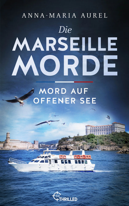 Cover: Die Marseille-Morde - Mord auf offener See (Taschenbuch) von Anna-Maria Aurel