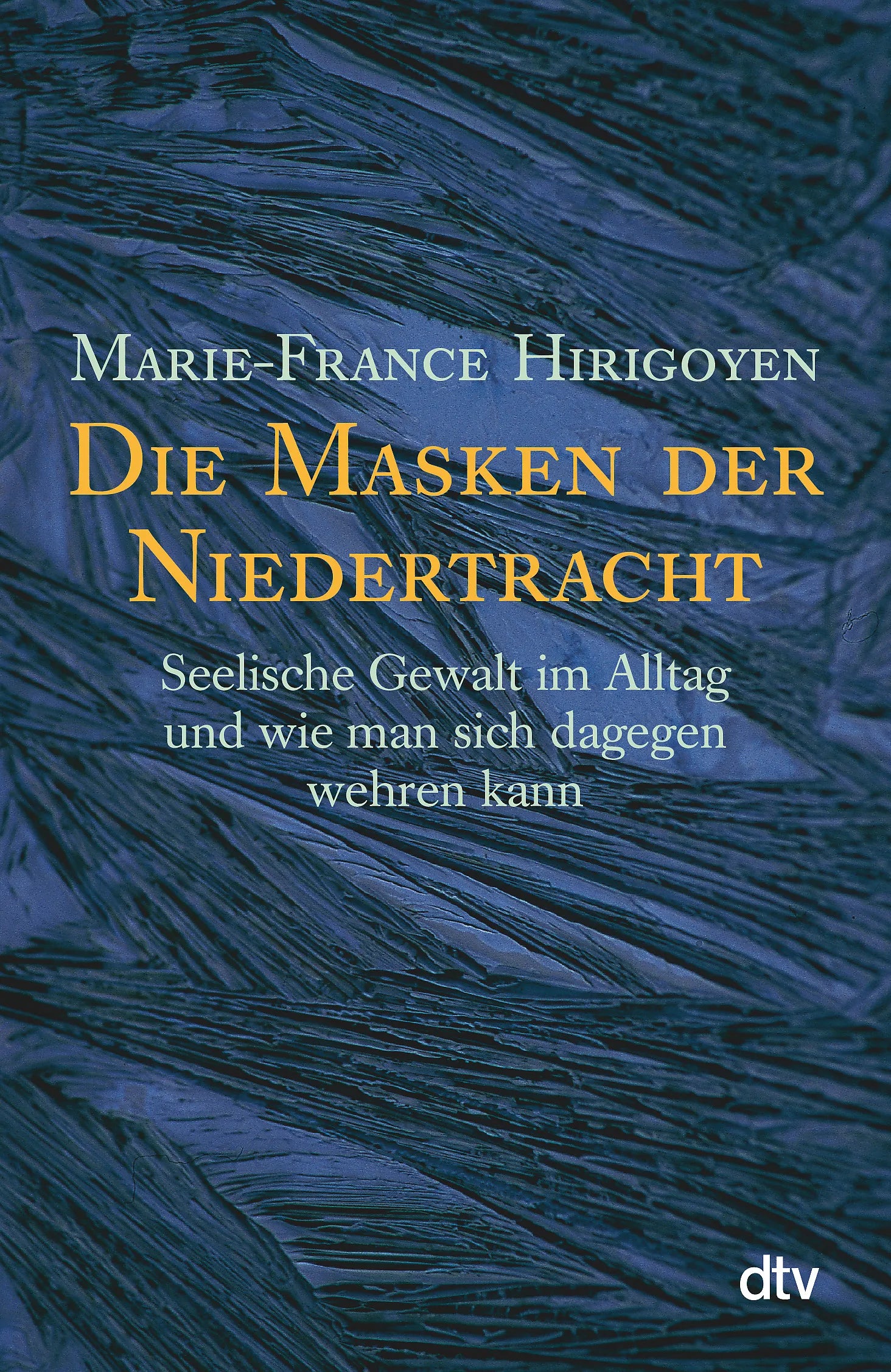 Buchcover von 'Die Masken der Niedertracht' - Taschenbuch von Marie-France Hirigoyen