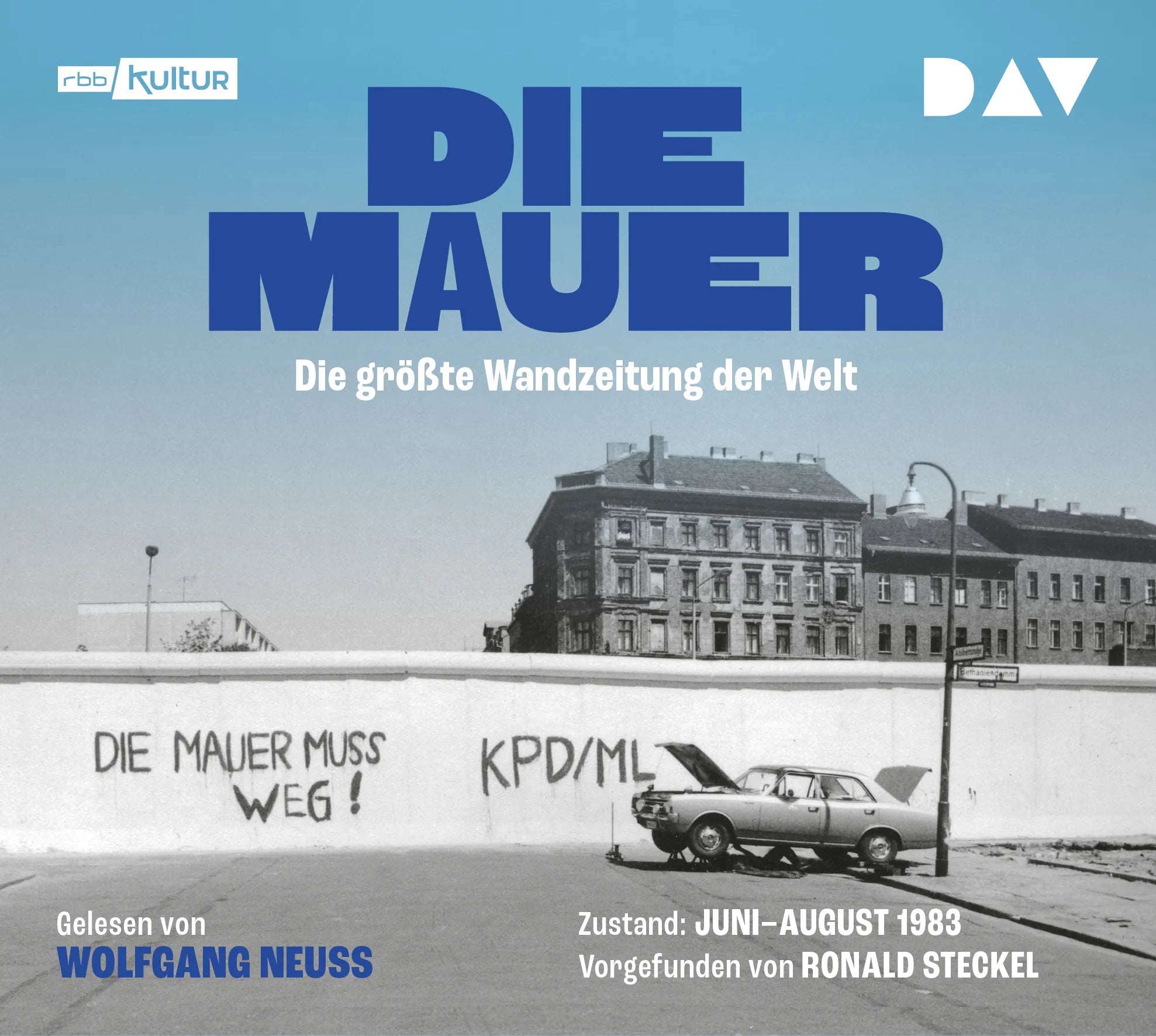 Buchcover von 'Die Mauer. Die größte Wandzeitung der Welt' - Hörbuch (CD) von Ronald Steckel
