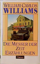 Buchcover von 'Die Messer der Zeit' - Gebundene Ausgabe von William Carlos Williams