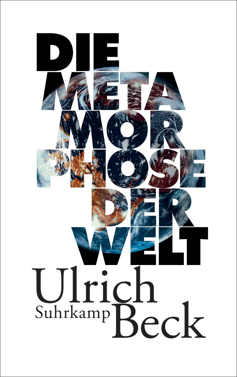 Buchcover von 'Die Metamorphose der Welt' - Gebundene Ausgabe von Ulrich Beck