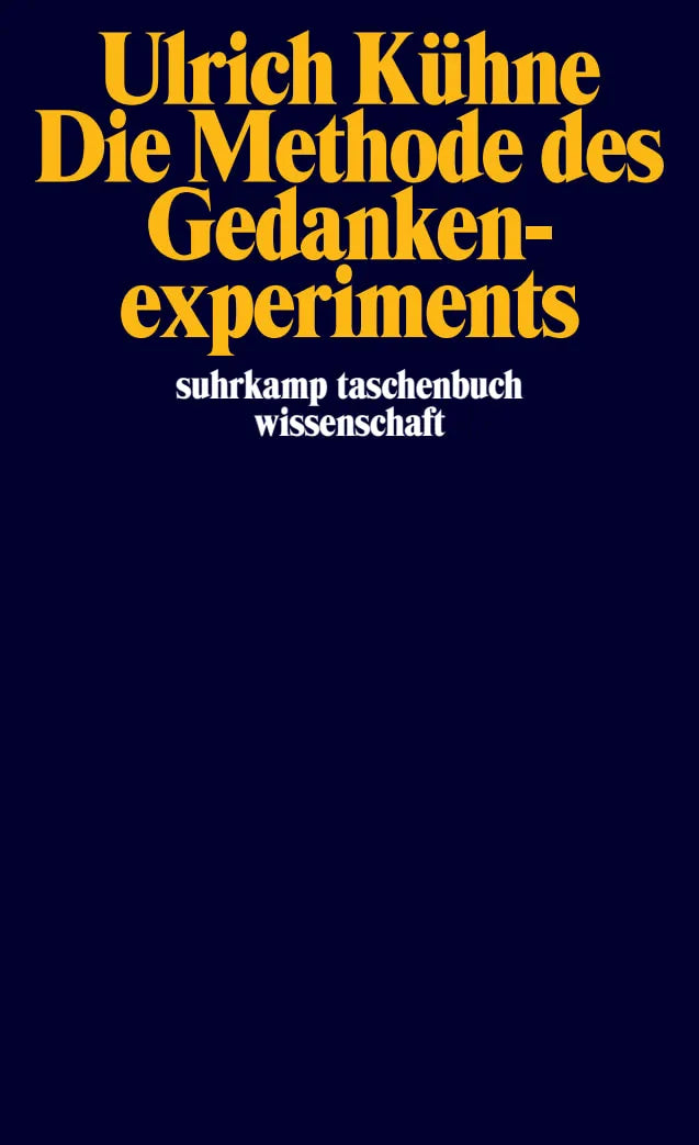 Buchcover von 'Die Methode des Gedankenexperiments' - Taschenbuch von Ulrich Kühne