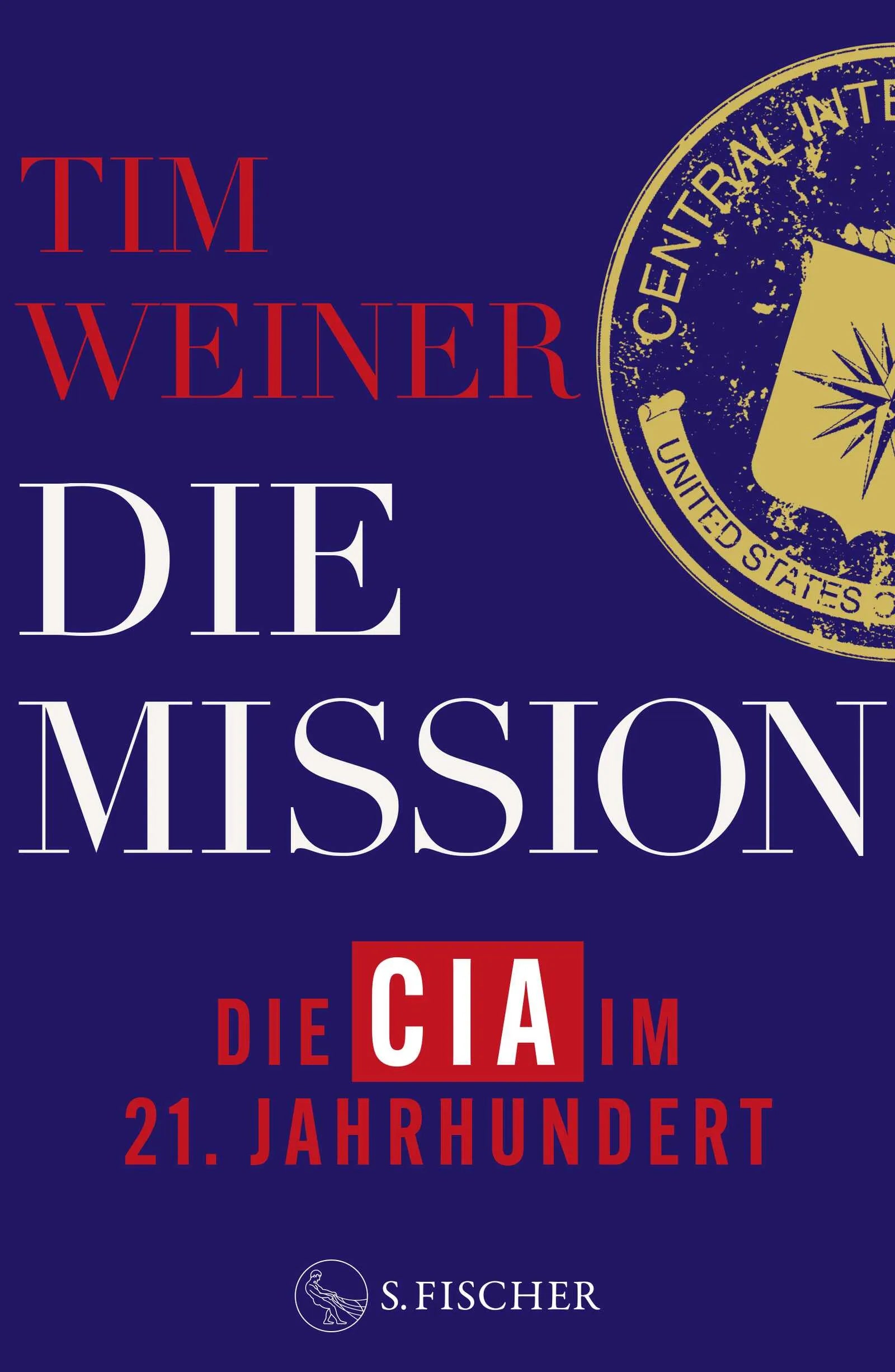 Buchcover von 'Die Mission – Die CIA im 21. Jahrhundert' - Gebundene Ausgabe von Tim Weiner