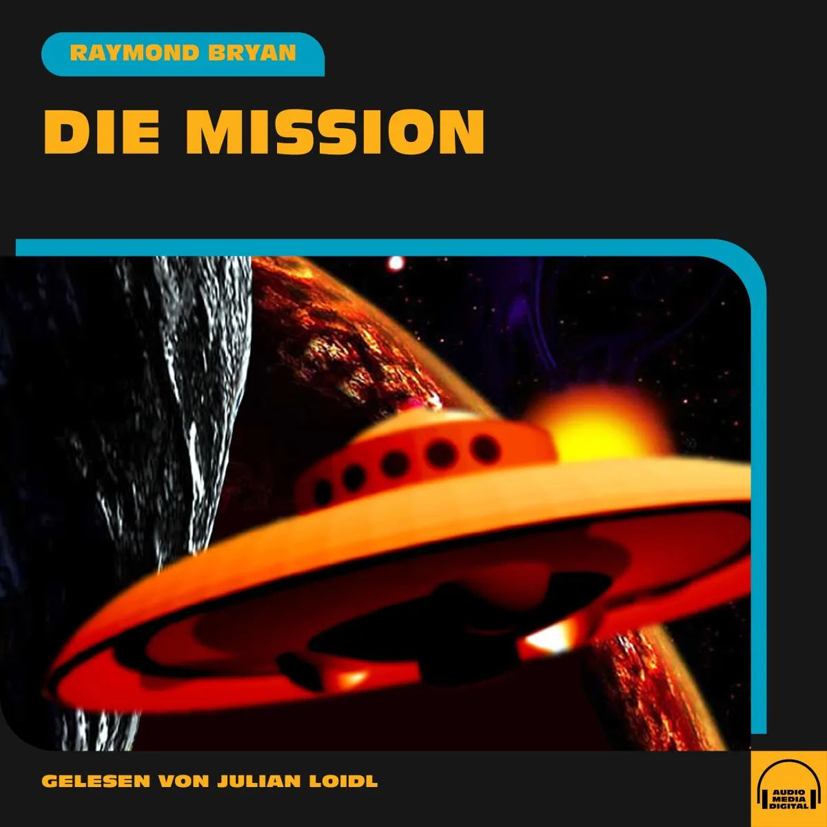 Cover: Die Mission (Hörbuch Download) von Raymond Bryan