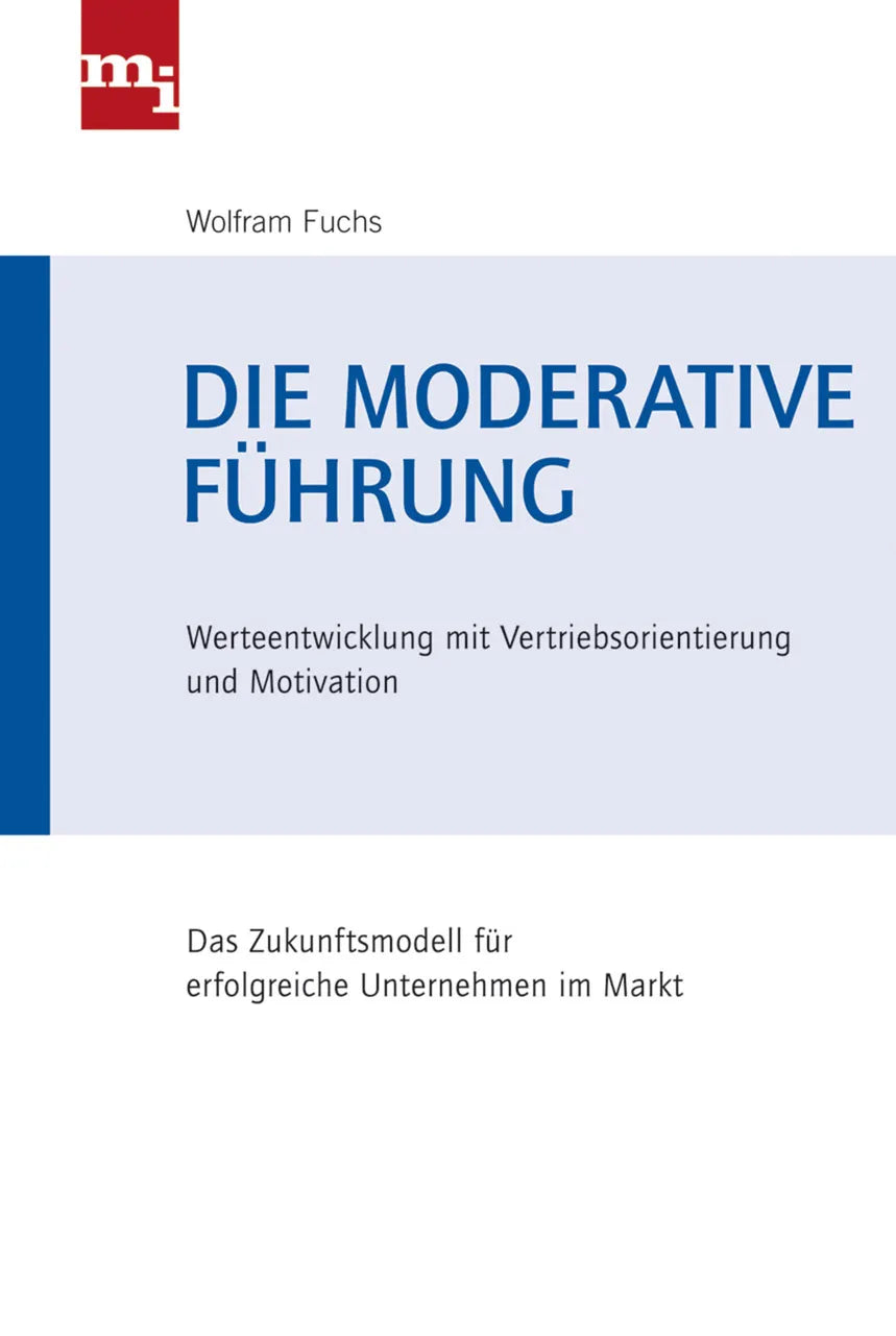 Buchcover von 'Die moderative Führung' - Gebundene Ausgabe von Wolfram Fuchs