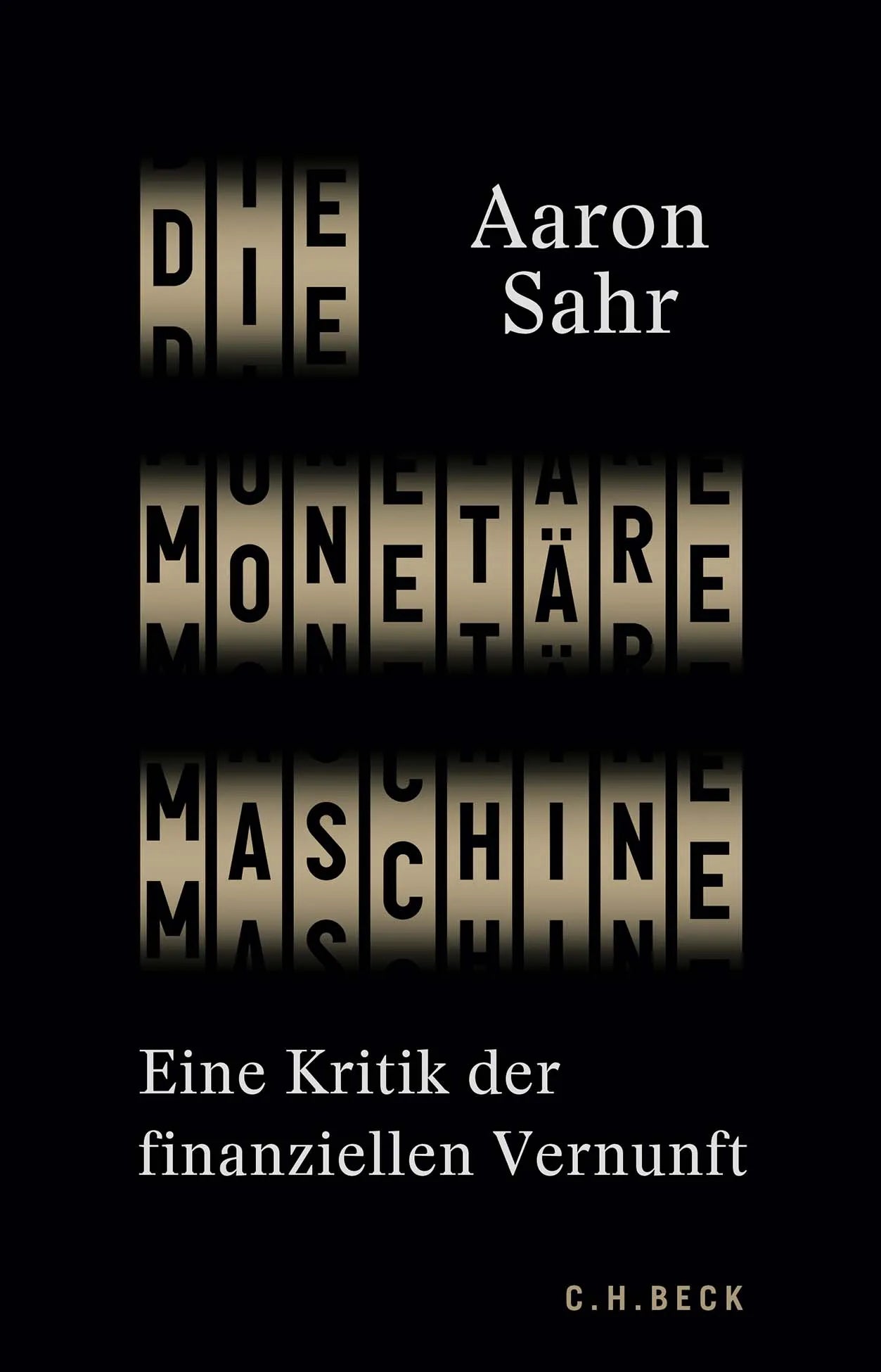 Buchcover von 'Die monetäre Maschine' - Gebundene Ausgabe von Aaron Sahr