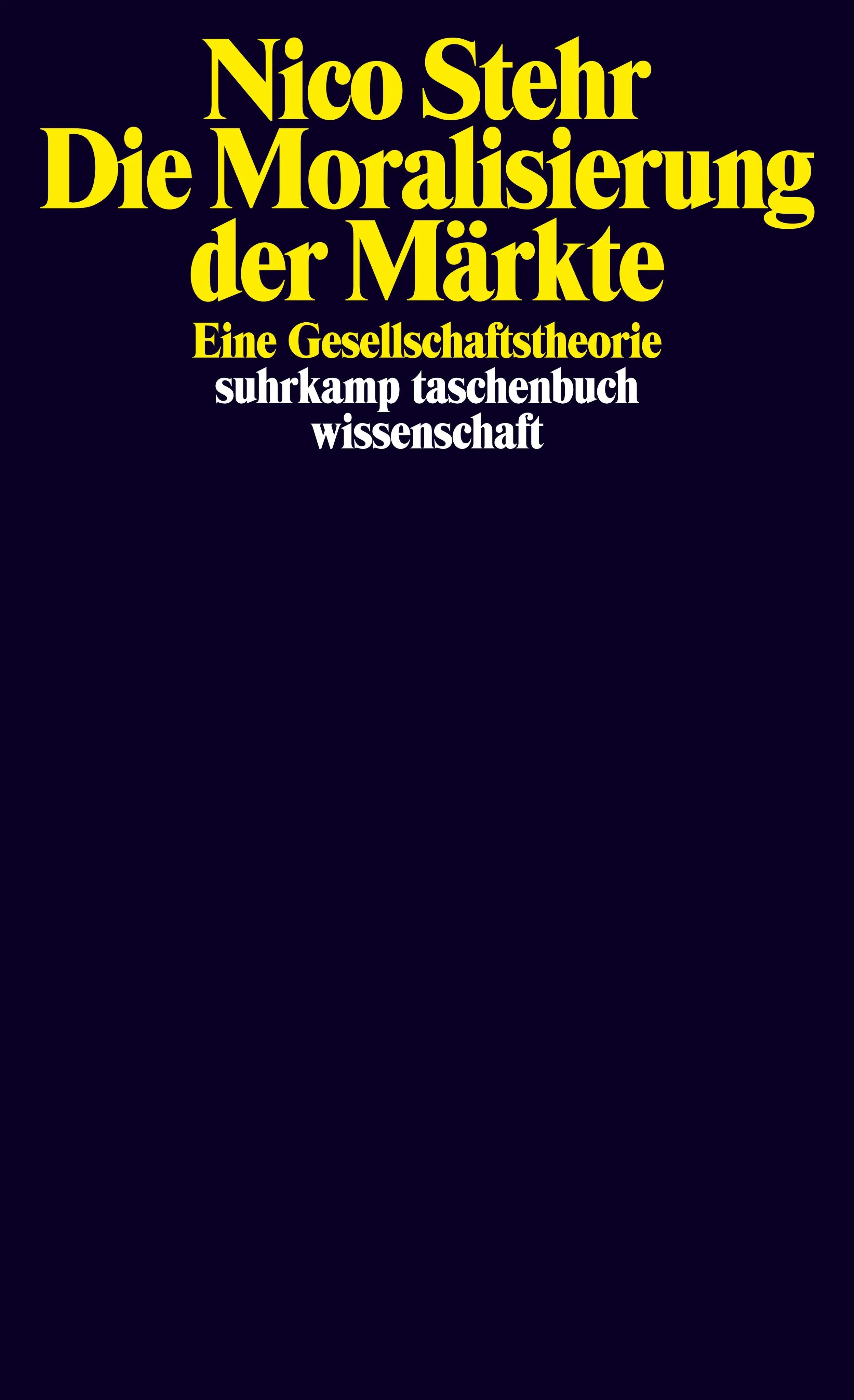 Buchcover von 'Die Moralisierung der Märkte' - Taschenbuch von Nico Stehr