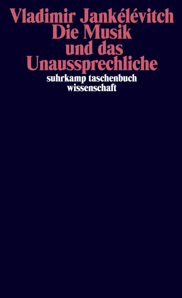 Buchcover von 'Die Musik und das Unaussprechliche' - Taschenbuch von Vladimir Jankélévitch