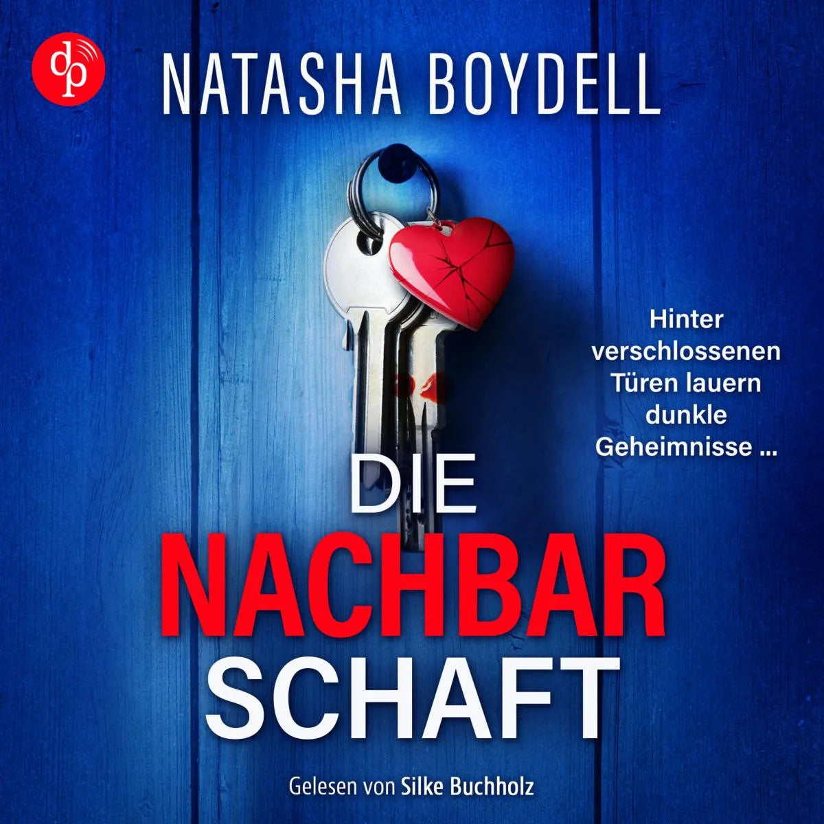 Cover: Die Nachbarschaft (Hörbuch Download) von Natasha Boydell