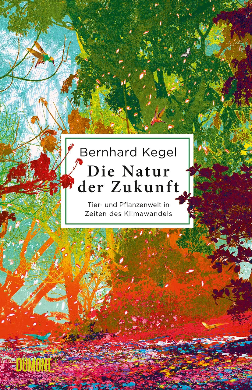Buchcover von 'Die Natur der Zukunft' - Gebundene Ausgabe von Bernhard Kegel