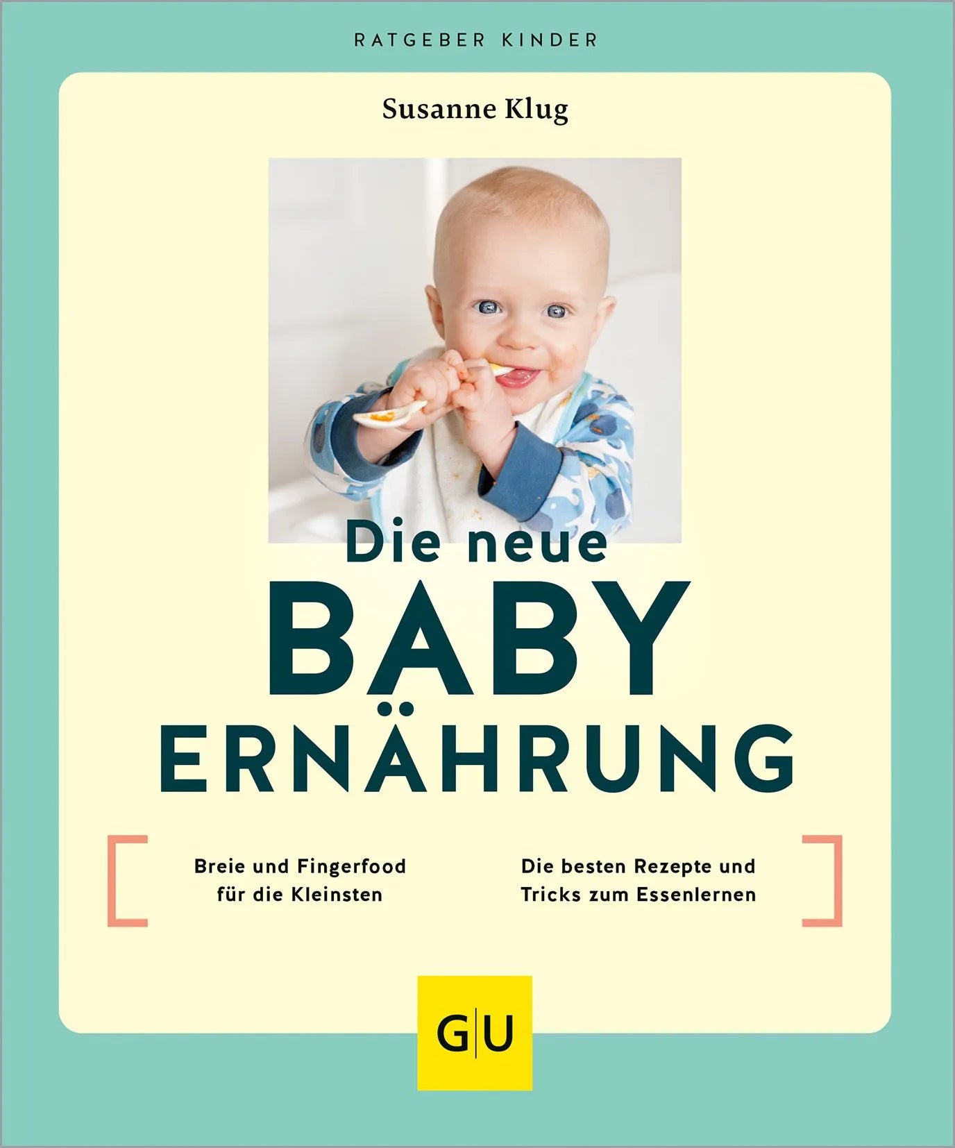 Cover: Die neue Babyernährung (Paperback) von Susanne Klug