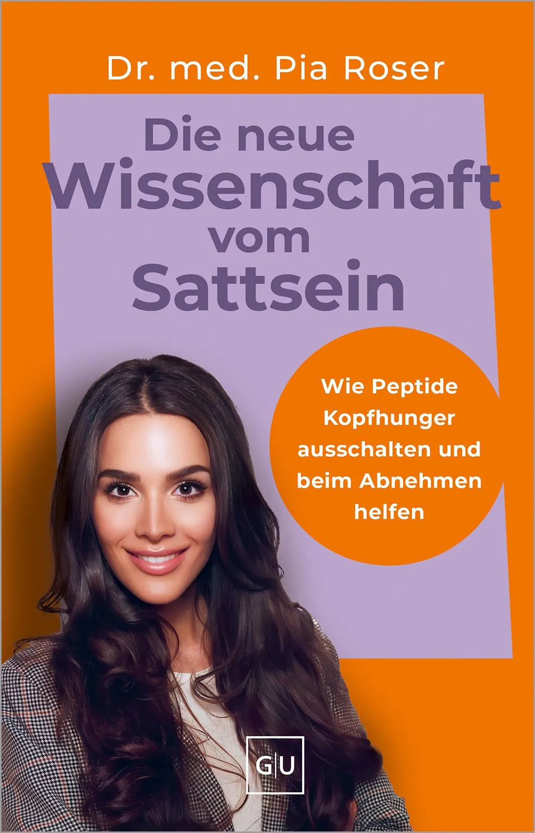 Cover: Die neue Wissenschaft vom Sattsein (Hardcover) von Pia Roser