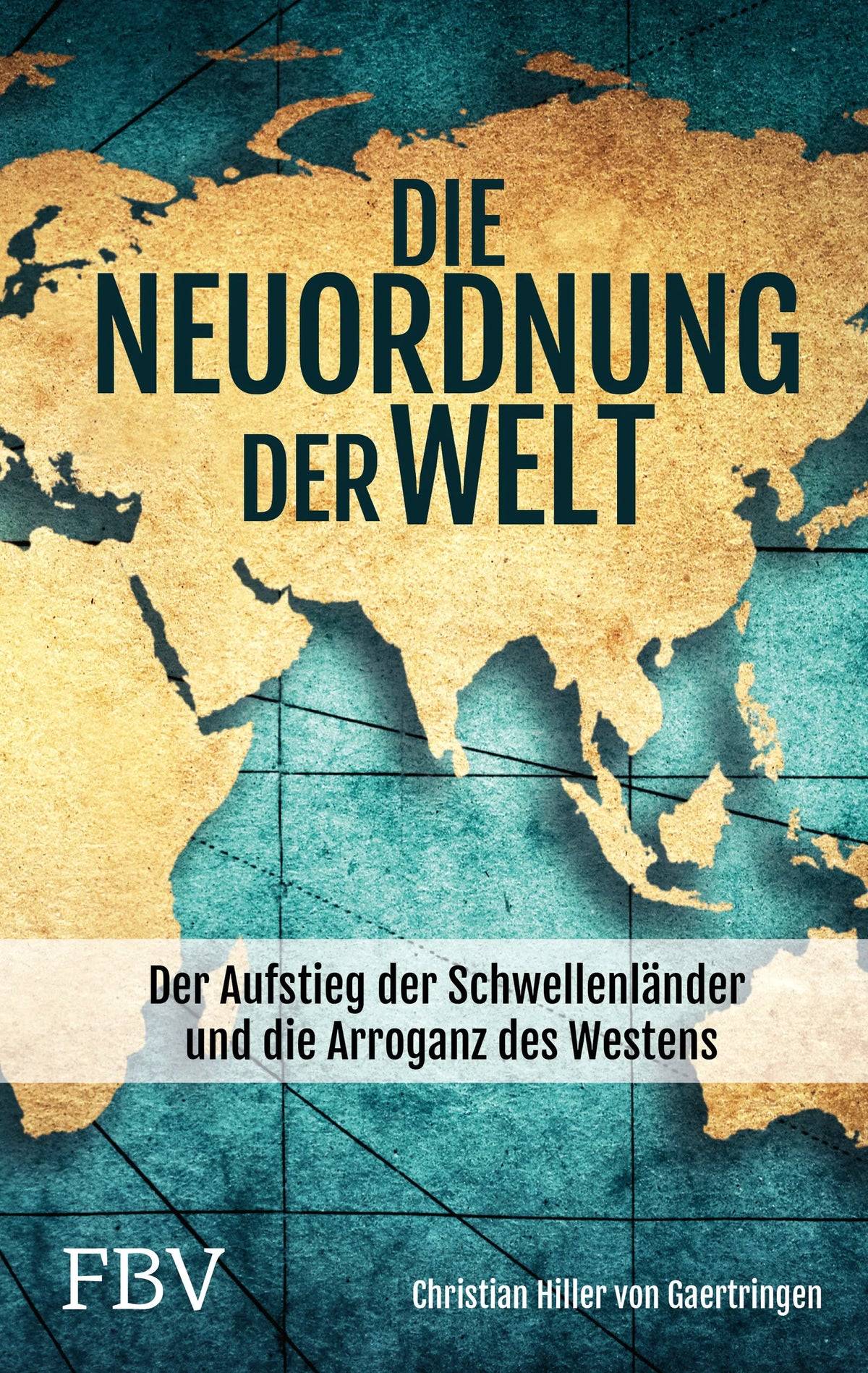 Buchcover von 'Die Neuordnung der Welt' - Gebundene Ausgabe von Christian Hiller von Gaertringen