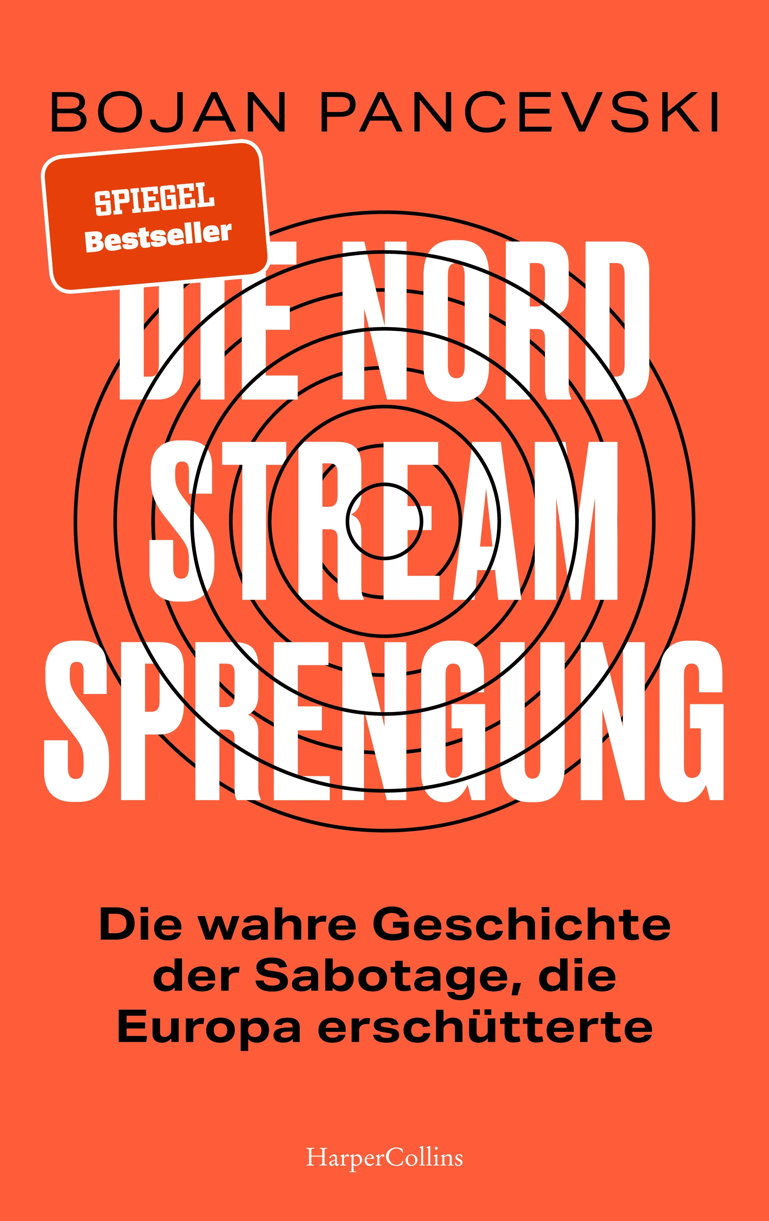 Cover: Die Nord-Stream-Sprengung. Die wahre Geschichte der Sabotage, die Europa erschütterte (Hardcover) von Bojan Pancevski