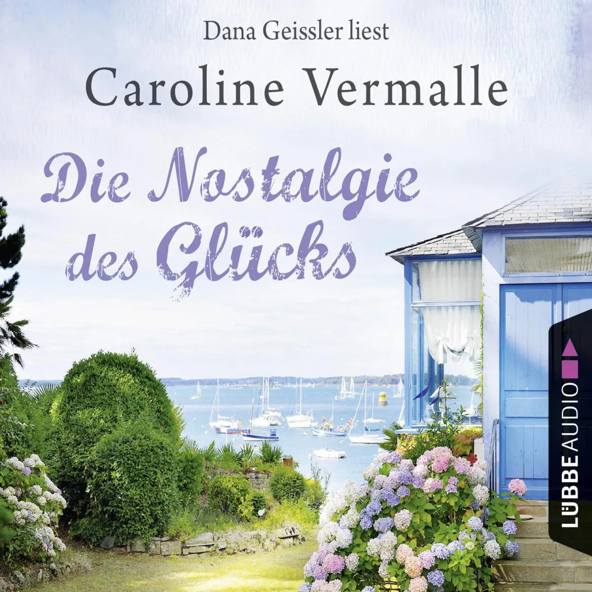 Cover: Die Nostalgie des Glücks (Hörbuch Download) von Caroline Vermalle