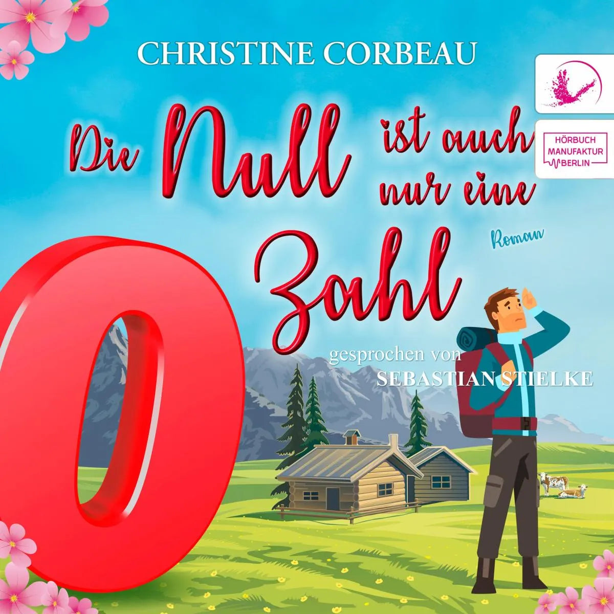 Cover: Die Null ist auch nur eine Zahl (Hörbuch Download) von Christine Corbeau